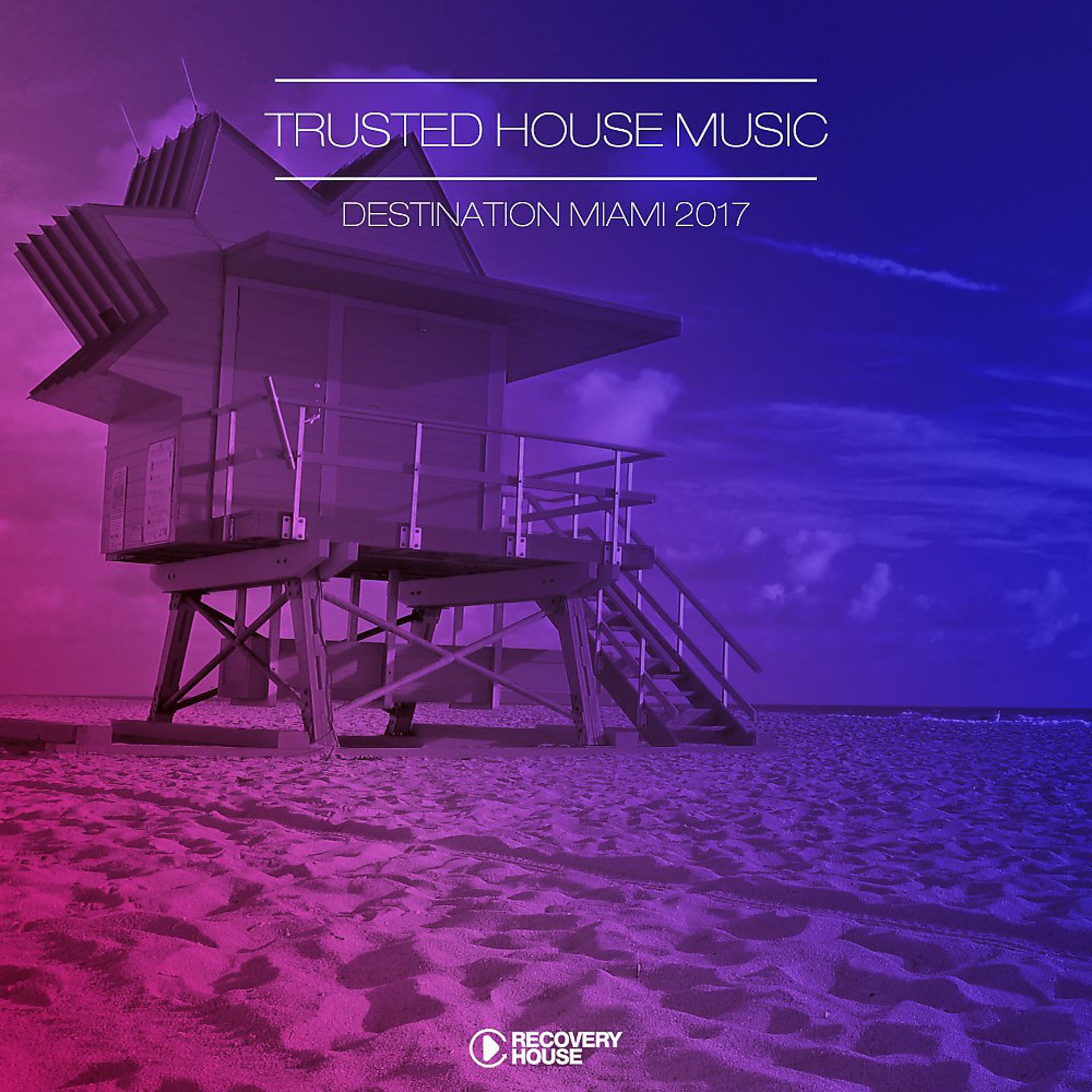 Постер альбома Trusted House Music: Destination Miami 2017