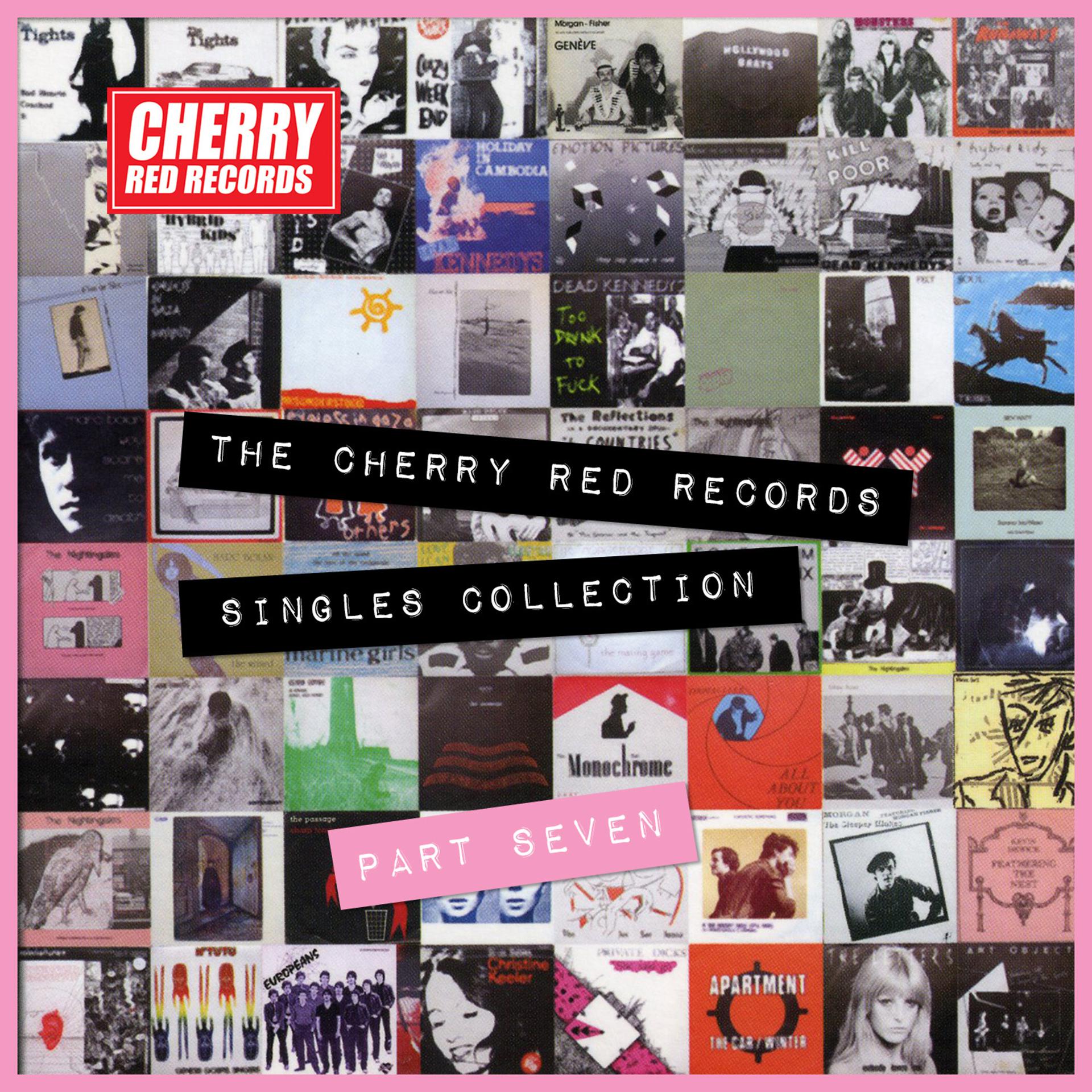 Постер альбома The Cherry Red Records Singles Collection - Part 7