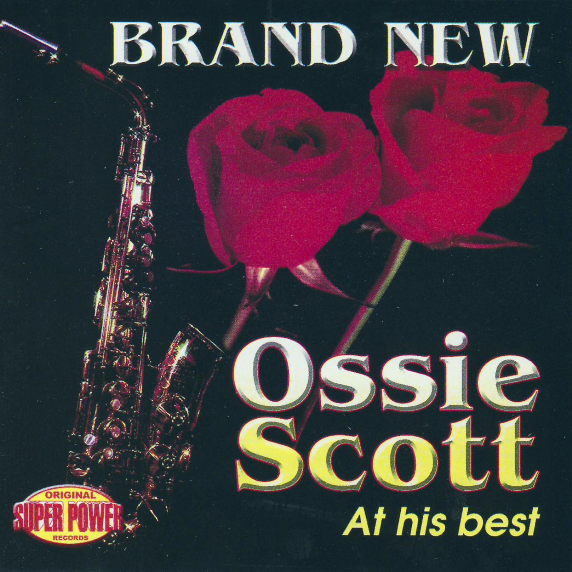 Постер альбома Brand New Ossie Scott At His Best