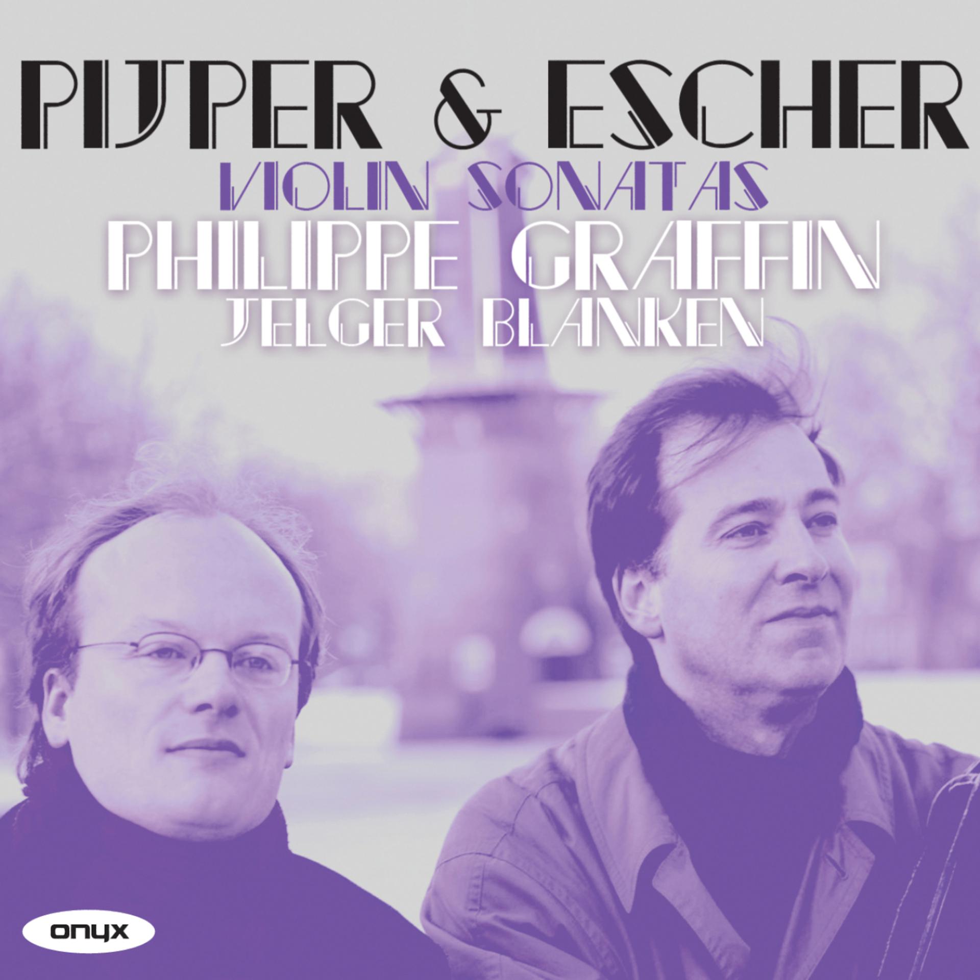 Постер альбома Pijper & Escher: Violin Sonatas etc.