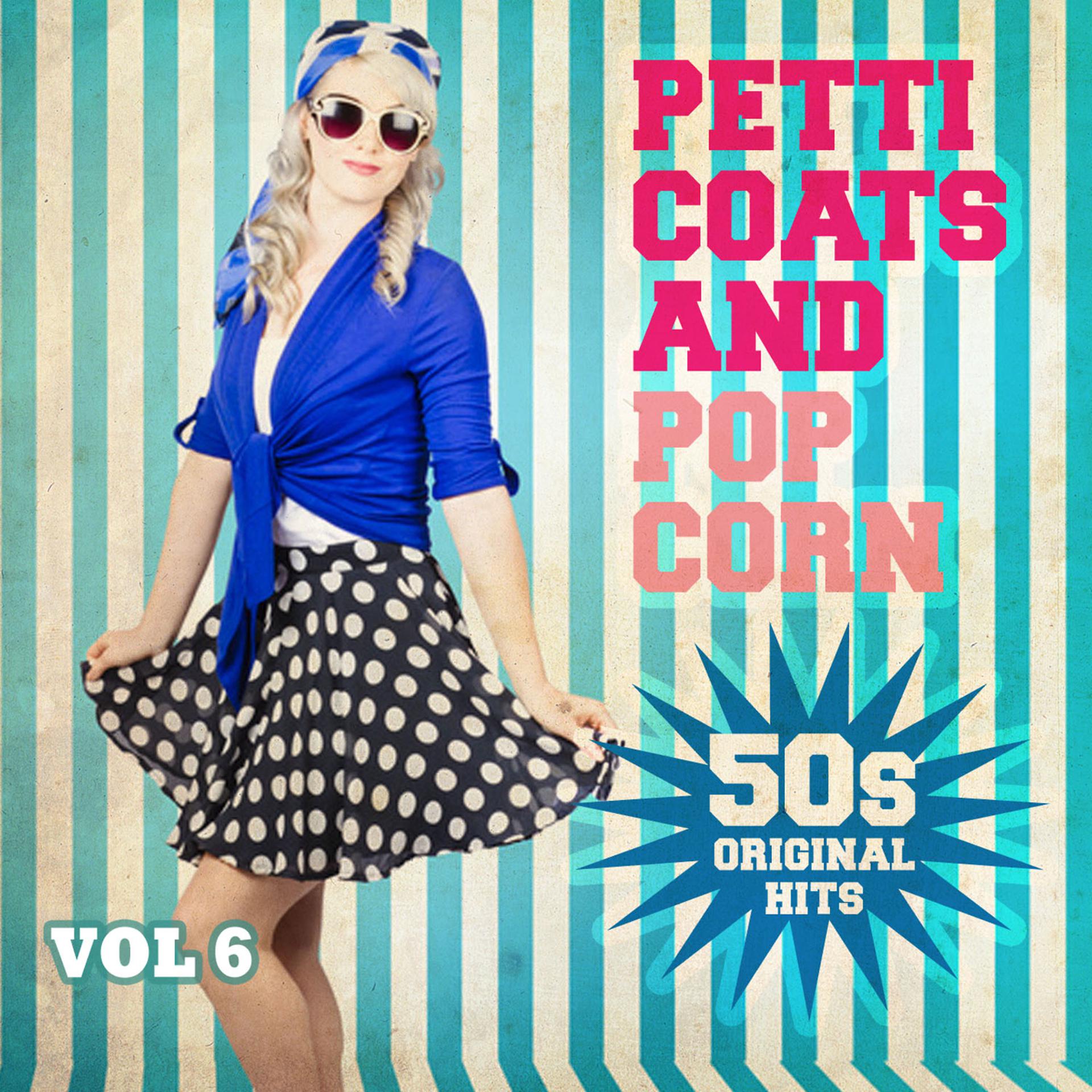 Постер альбома Petticoats and Popcorn - 50s Original Hits, Vol. 6