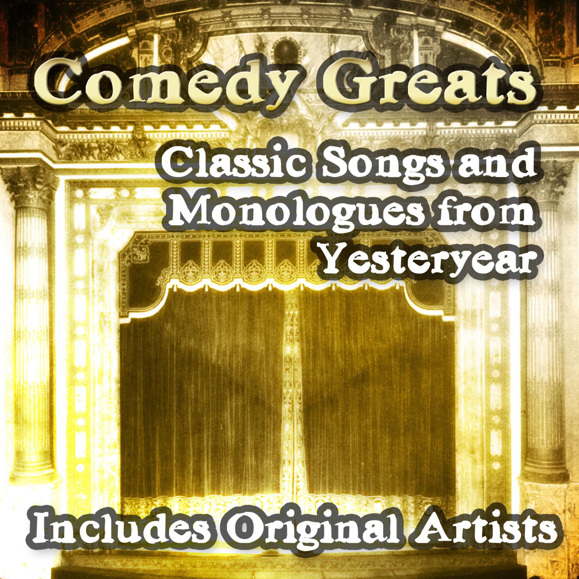 Постер альбома Comedy Greats - Classic Songs and Monologues from Yesteryear