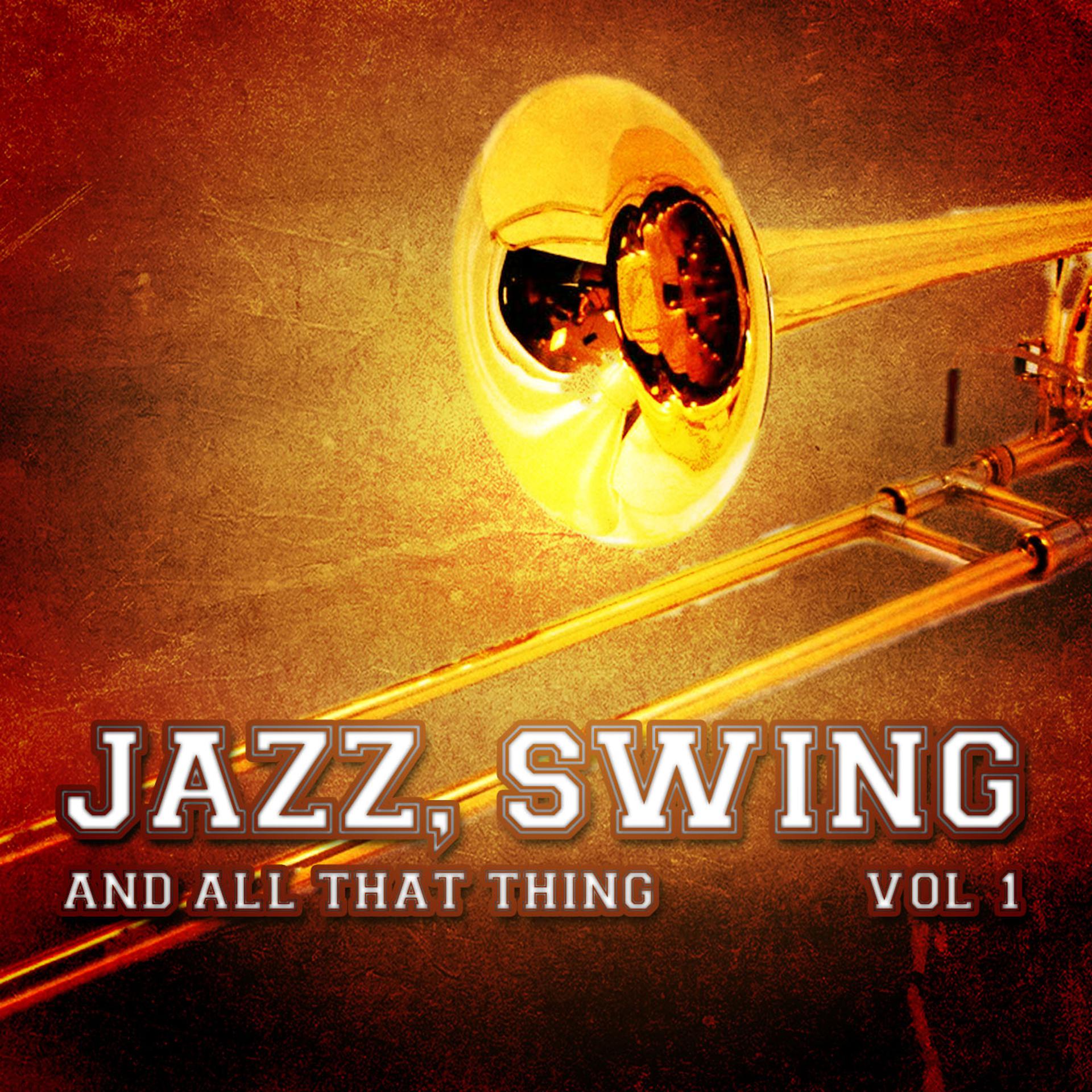 Постер альбома Jazz, Swing and All That Thing, Vol. 1