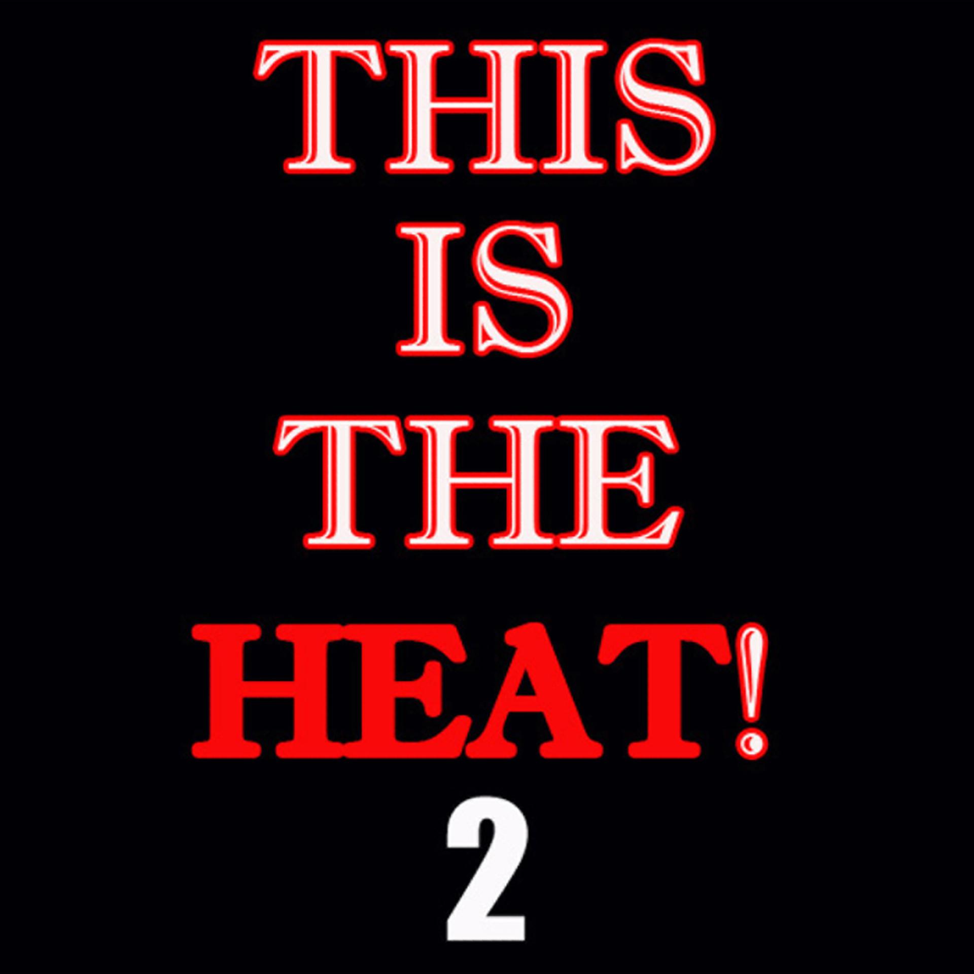 Постер альбома This Is The Heat 2