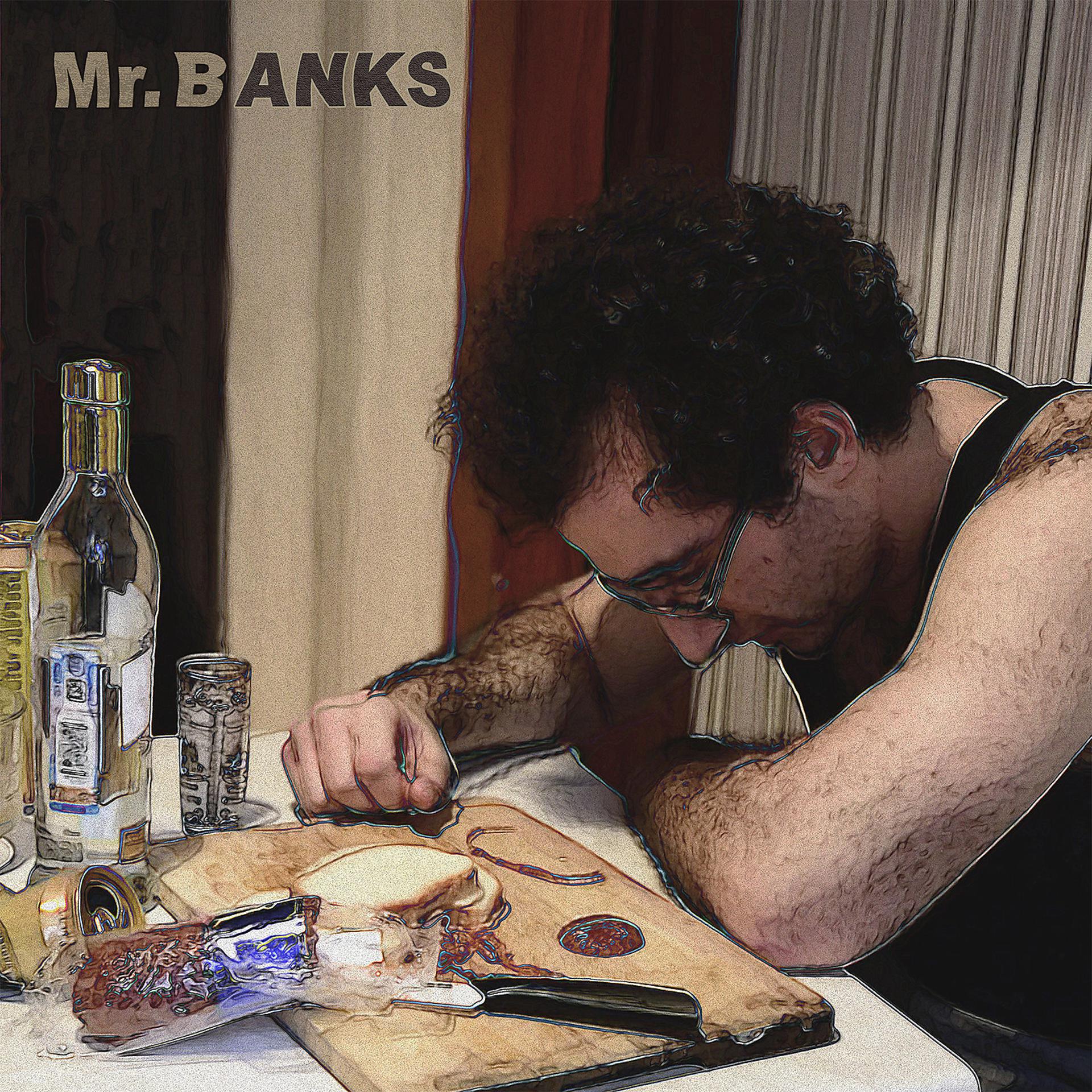 Постер к треку Mr. Banks - Слишком Пьян, Чтобы Любить