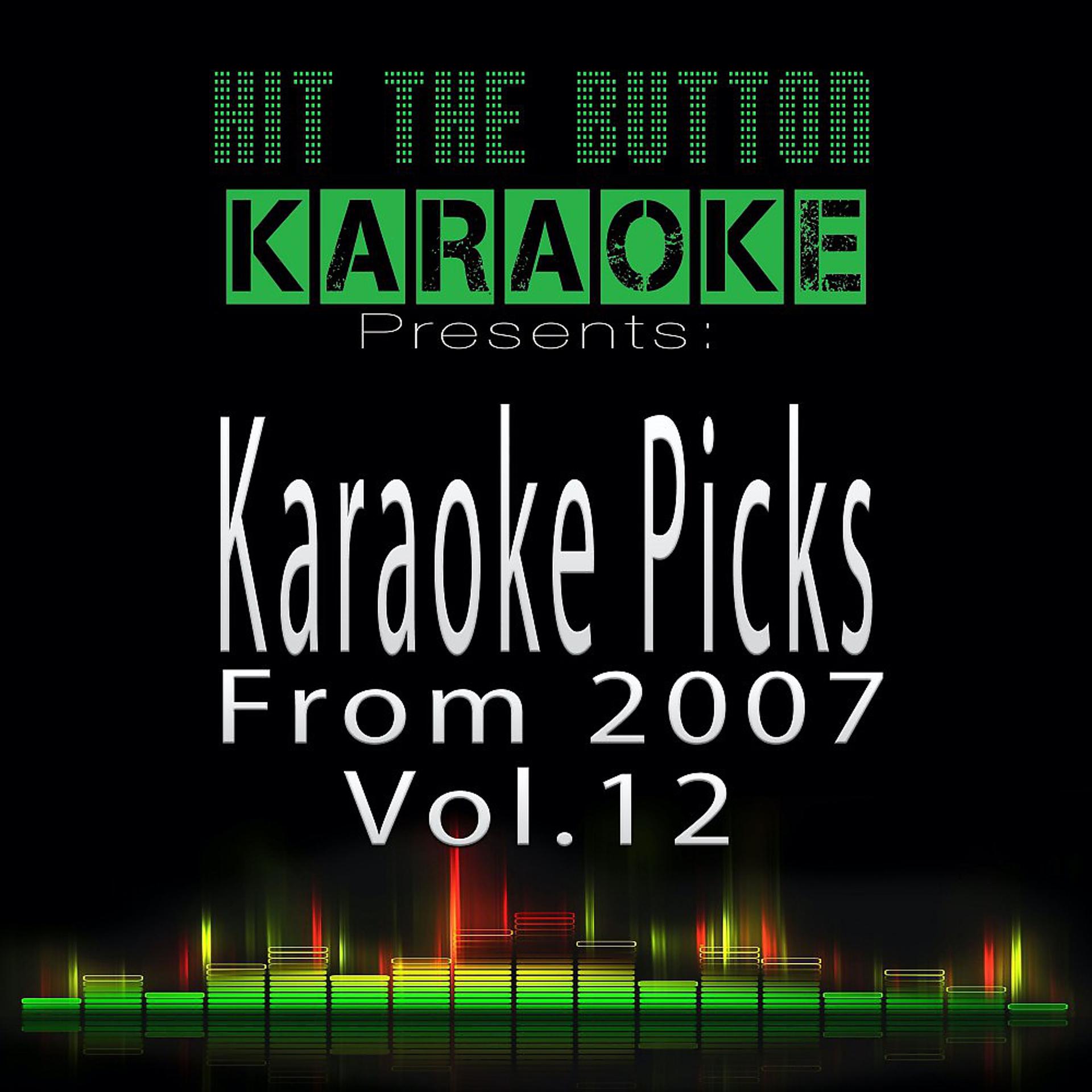 Постер альбома Karaoke Picks from 2007, Vol. 12