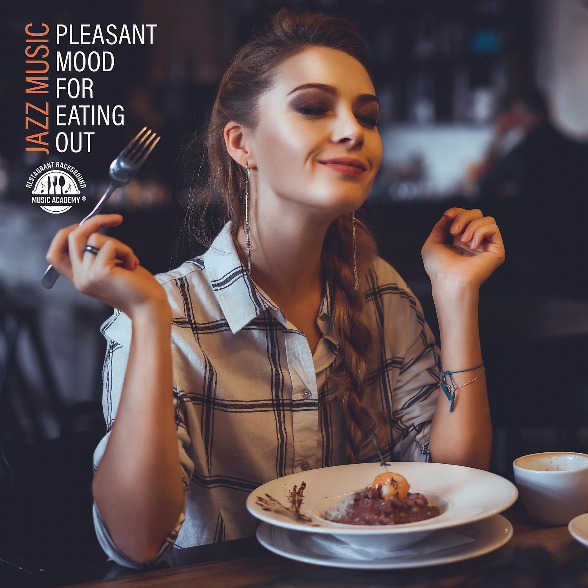 Постер альбома Pleasant Mood for Eating Out – Jazz Music for Restaurant, Coffee House and Bar