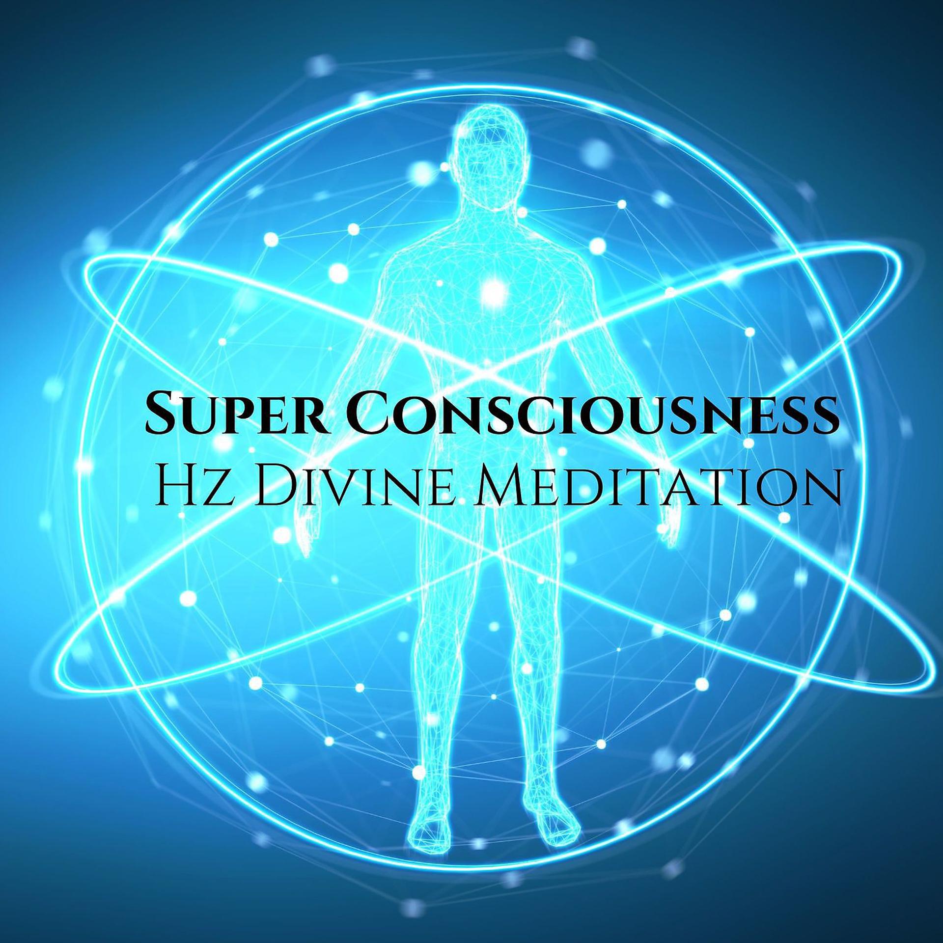 Постер альбома Super Consciousness: Hz Divine Meditation, Deep Sleep Programming & Pure Energy Binaural Beats