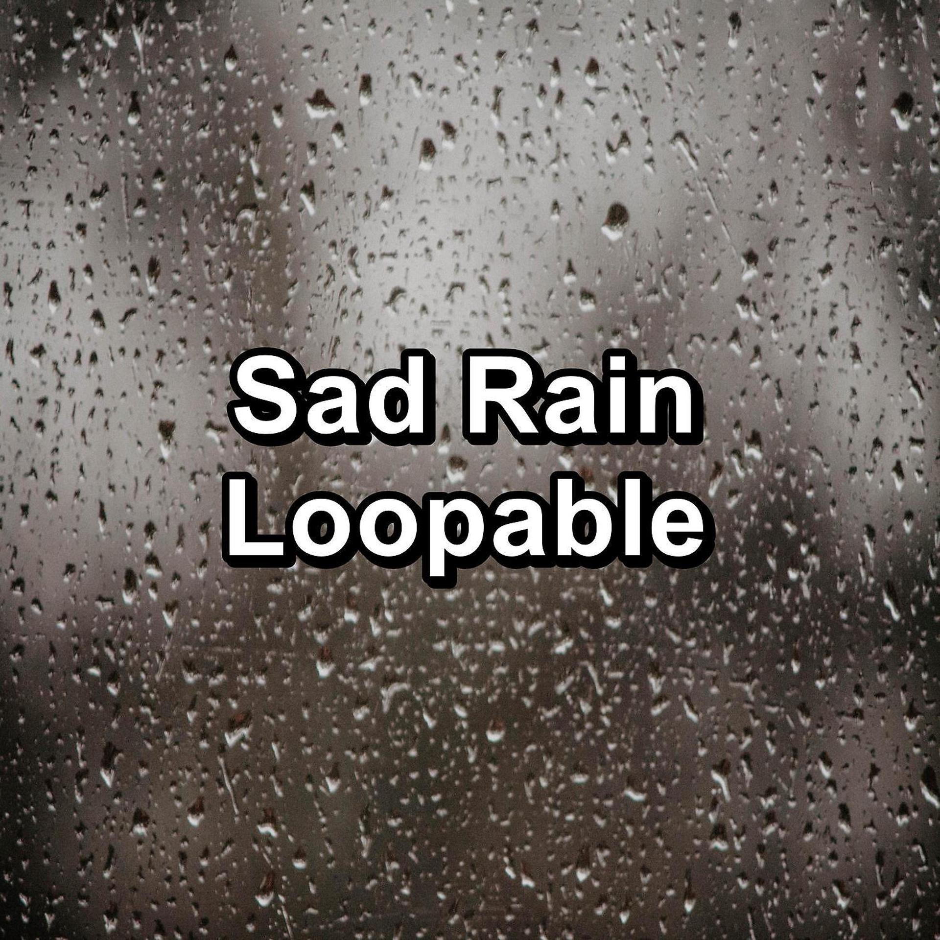 Постер альбома Sad Rain Loopable