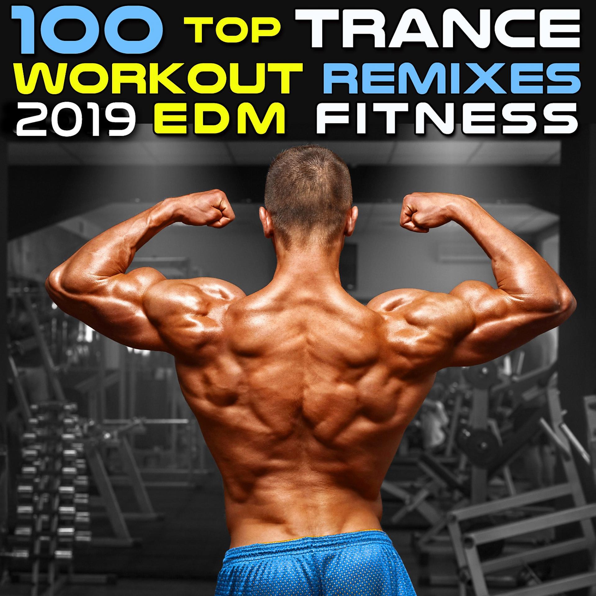 Постер альбома 100 Top Trance Workout Remixes EDM Fitness 2019