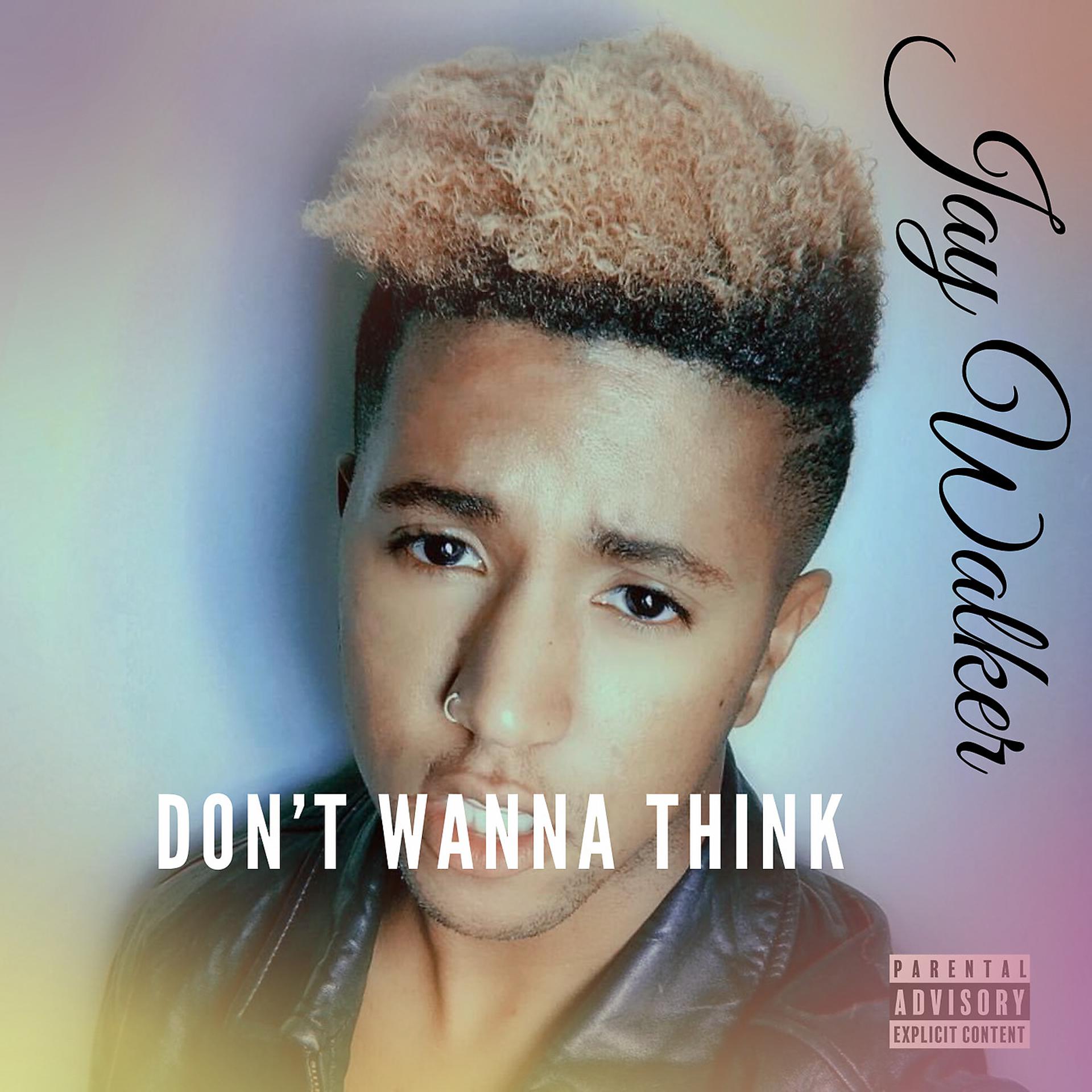 Постер альбома Don’t Wanna Think