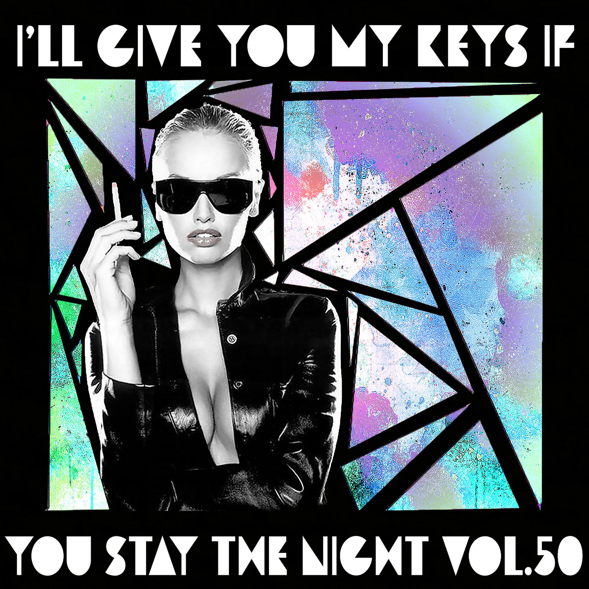 Постер альбома I'll Give You My Keys If You Stay The Night, Vol. 50