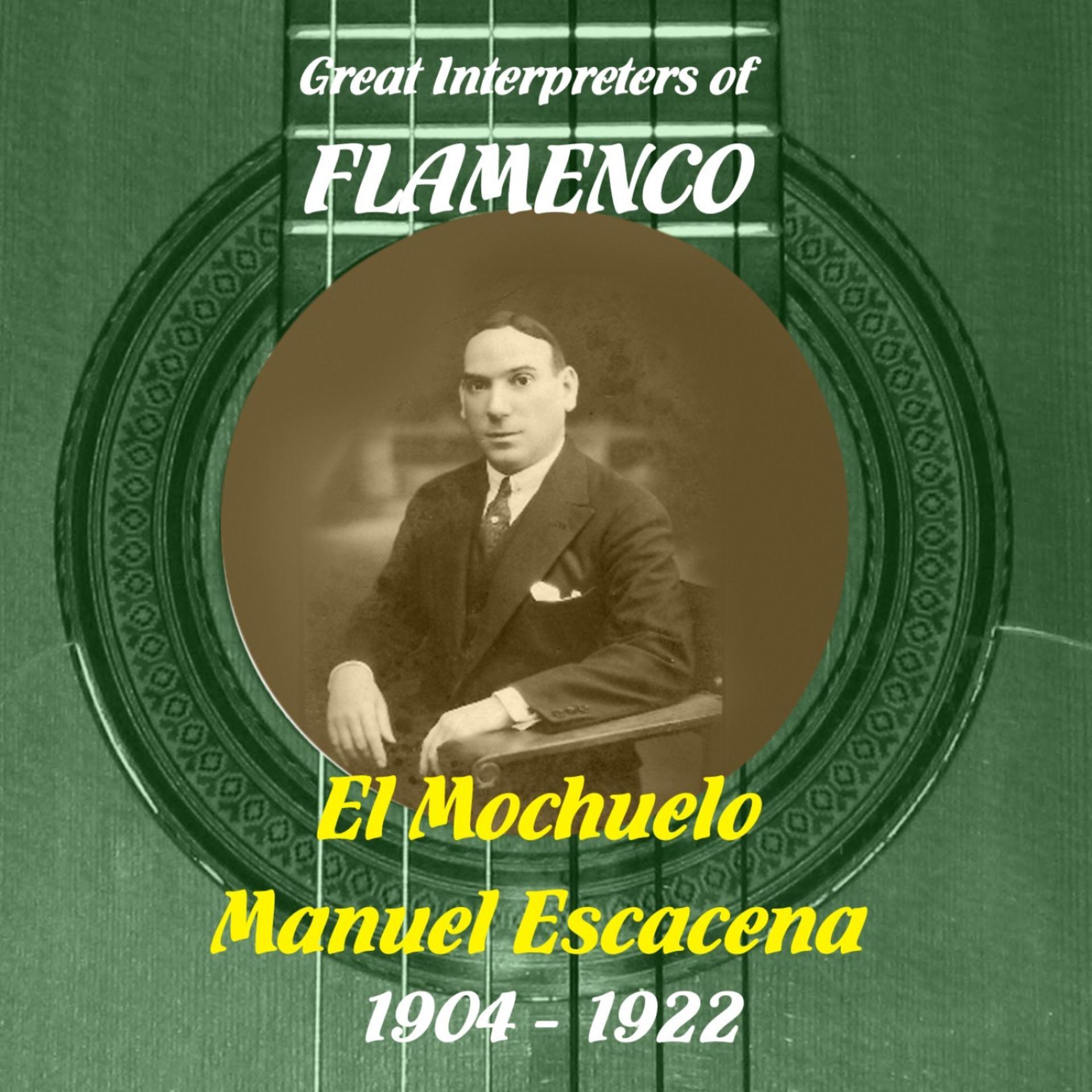 Постер альбома Great Interpreters of Flamenco -   El Mochuelo, Manuel Escacena  [1904 - 1922]