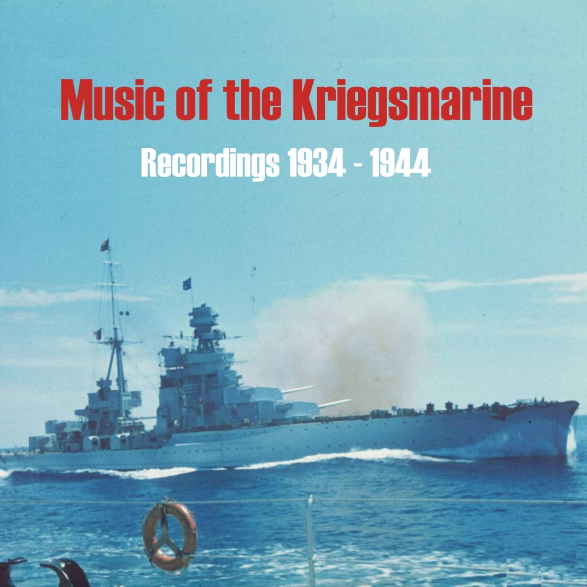 Постер альбома Music of the Kriegsmarine (German War Navy) / Recordings 1934 - 1944