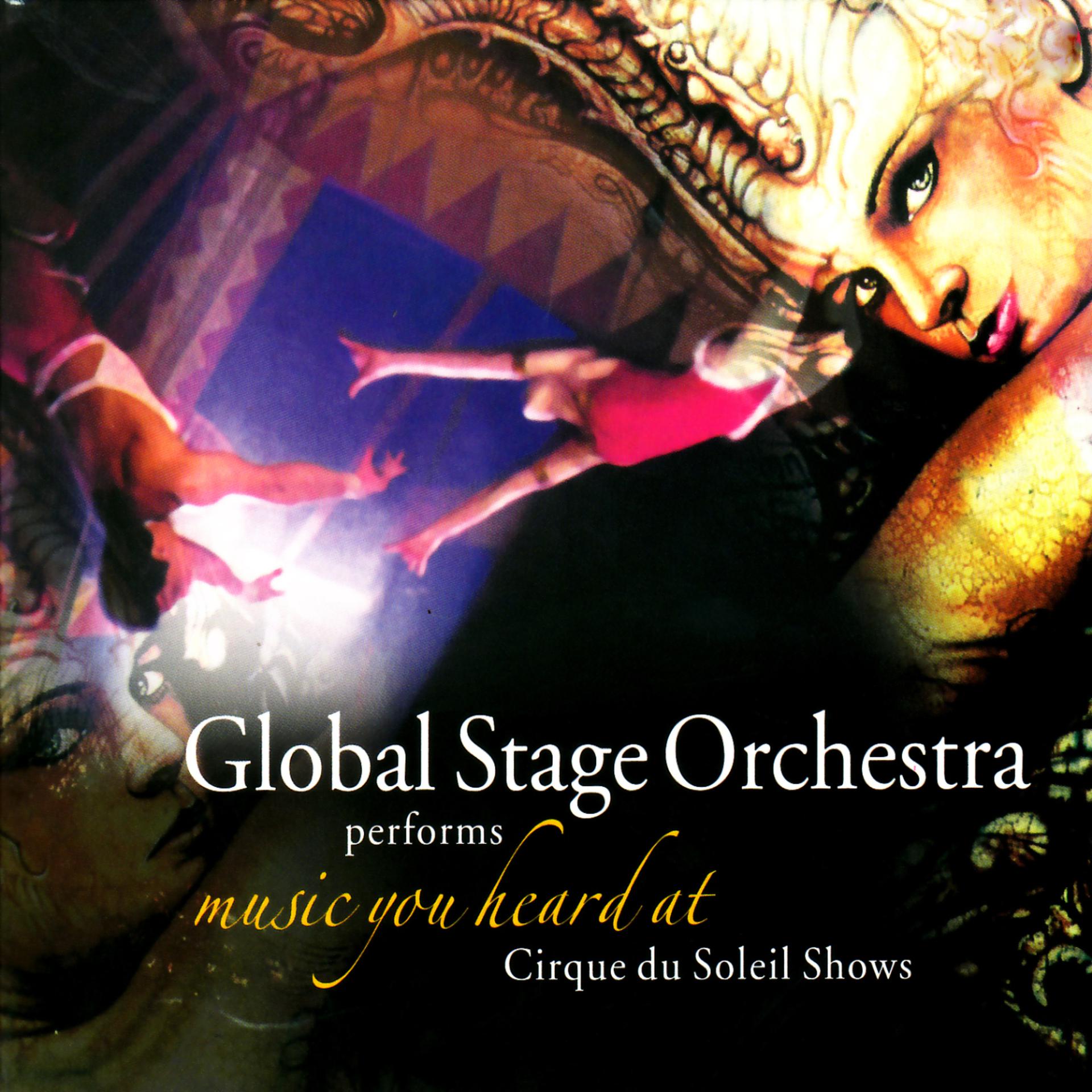 Постер альбома Global Stage Orchestra Performs Music You Heard At Cirque du Soleil Shows