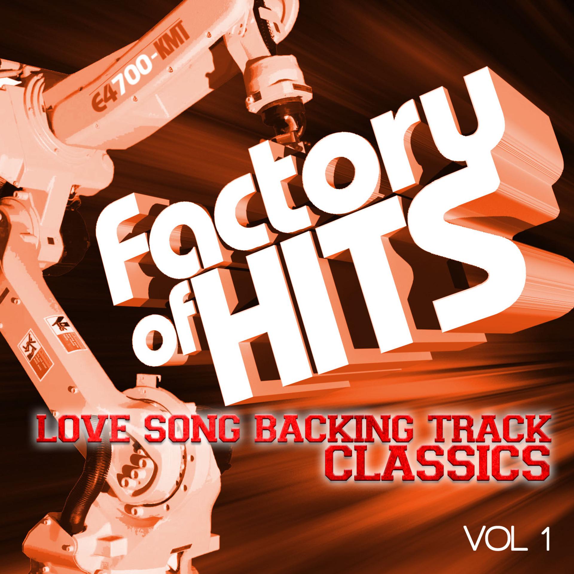 Постер альбома Factory of Hits - Love Song Backing Track Classics, Vol. 1