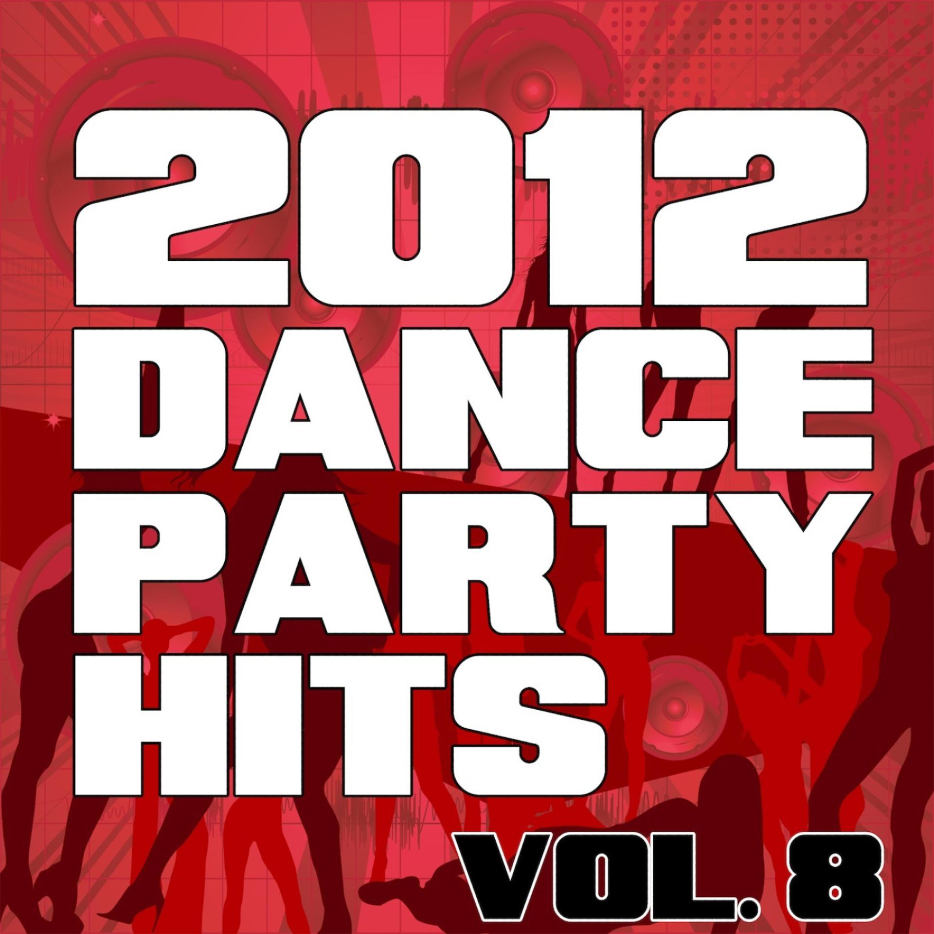 Постер альбома 2012 Dance Party Hits, Vol. 8