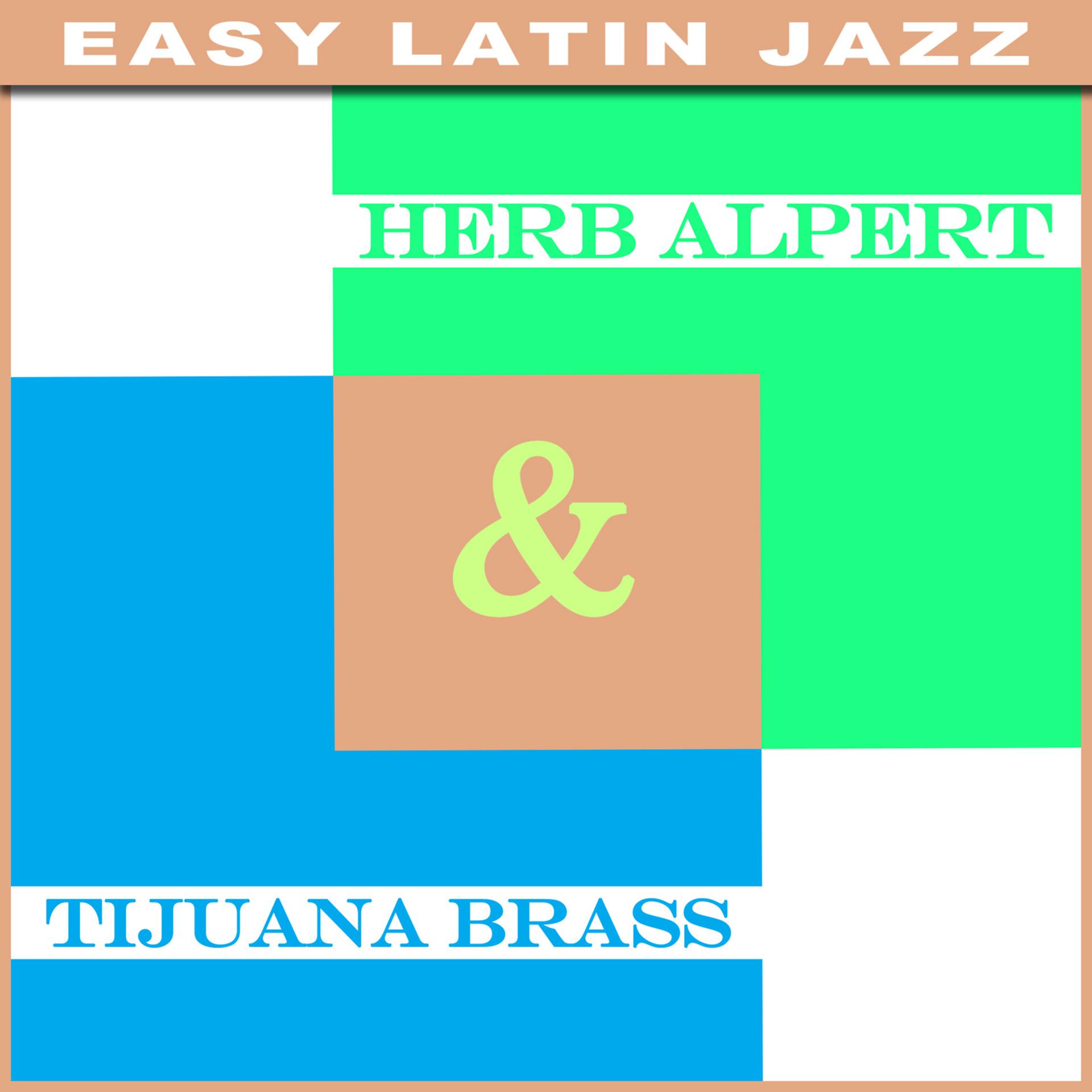 Постер альбома Herb Alpert & Tijuana Brass - Easy Latin Jazz