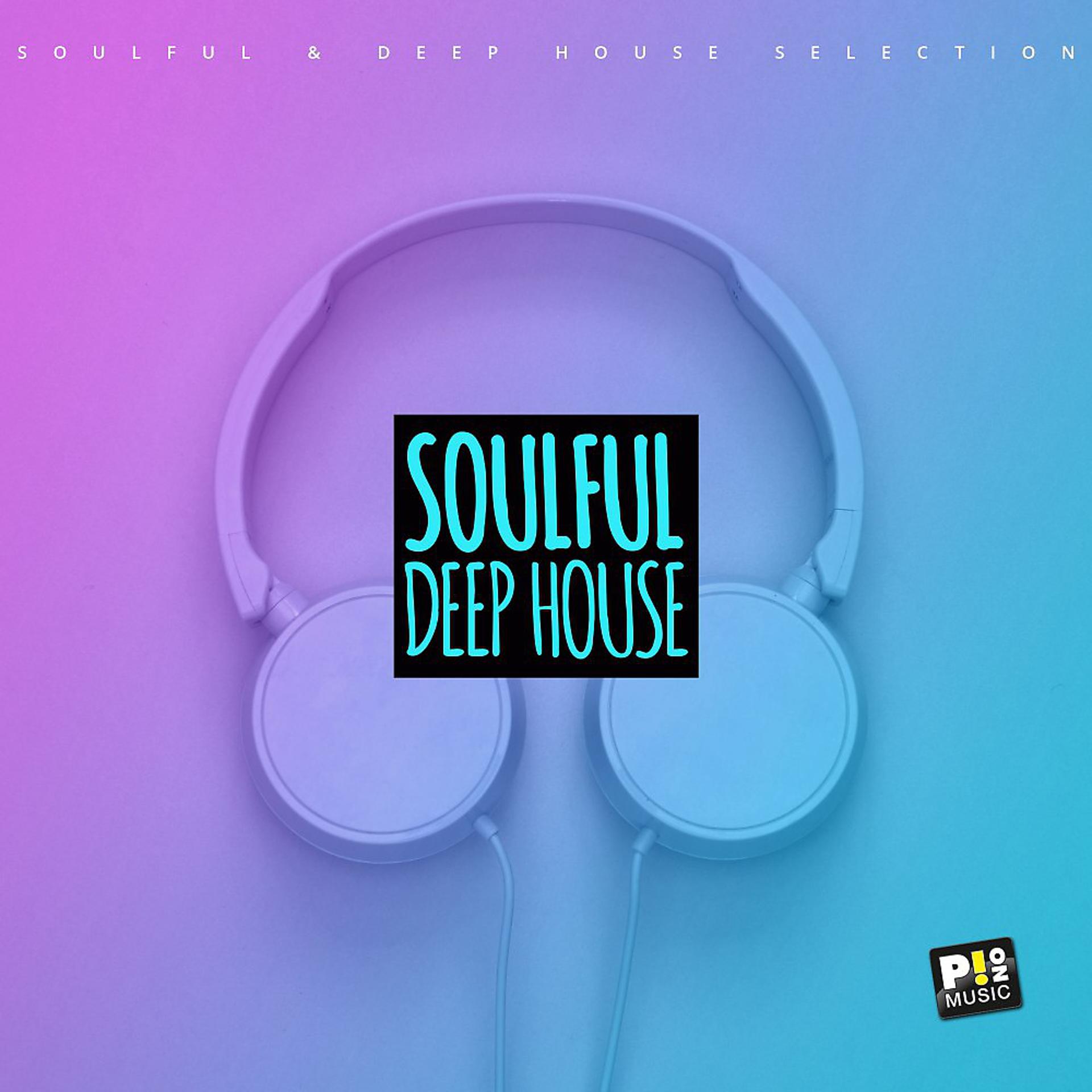 Постер альбома Soulfull & Deep House (Selection 001)