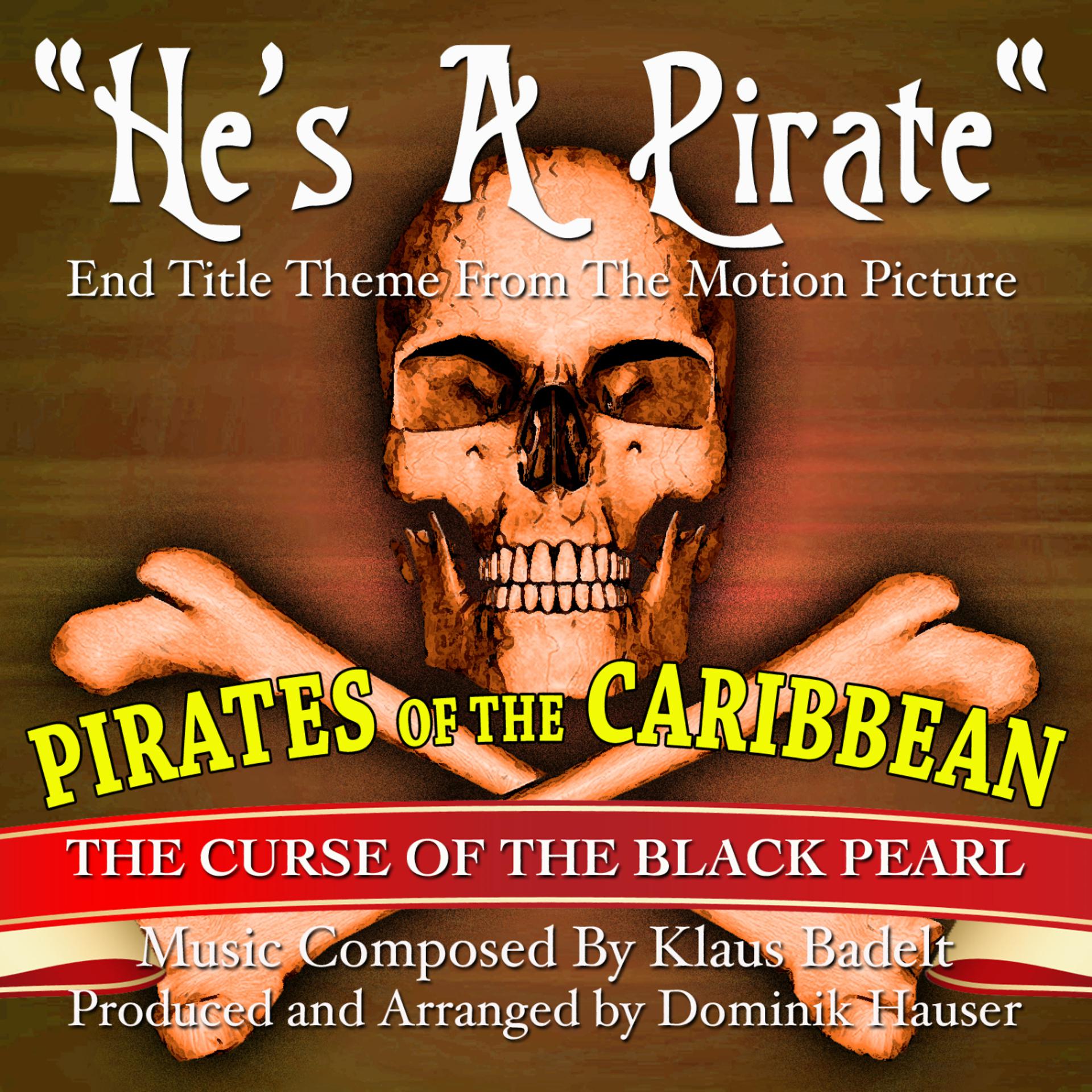 Постер альбома "He's A Pirate"- End Title Theme from the Motion Picture "Pirates Of The Caribbean, The Curse Of The Black Pearl"