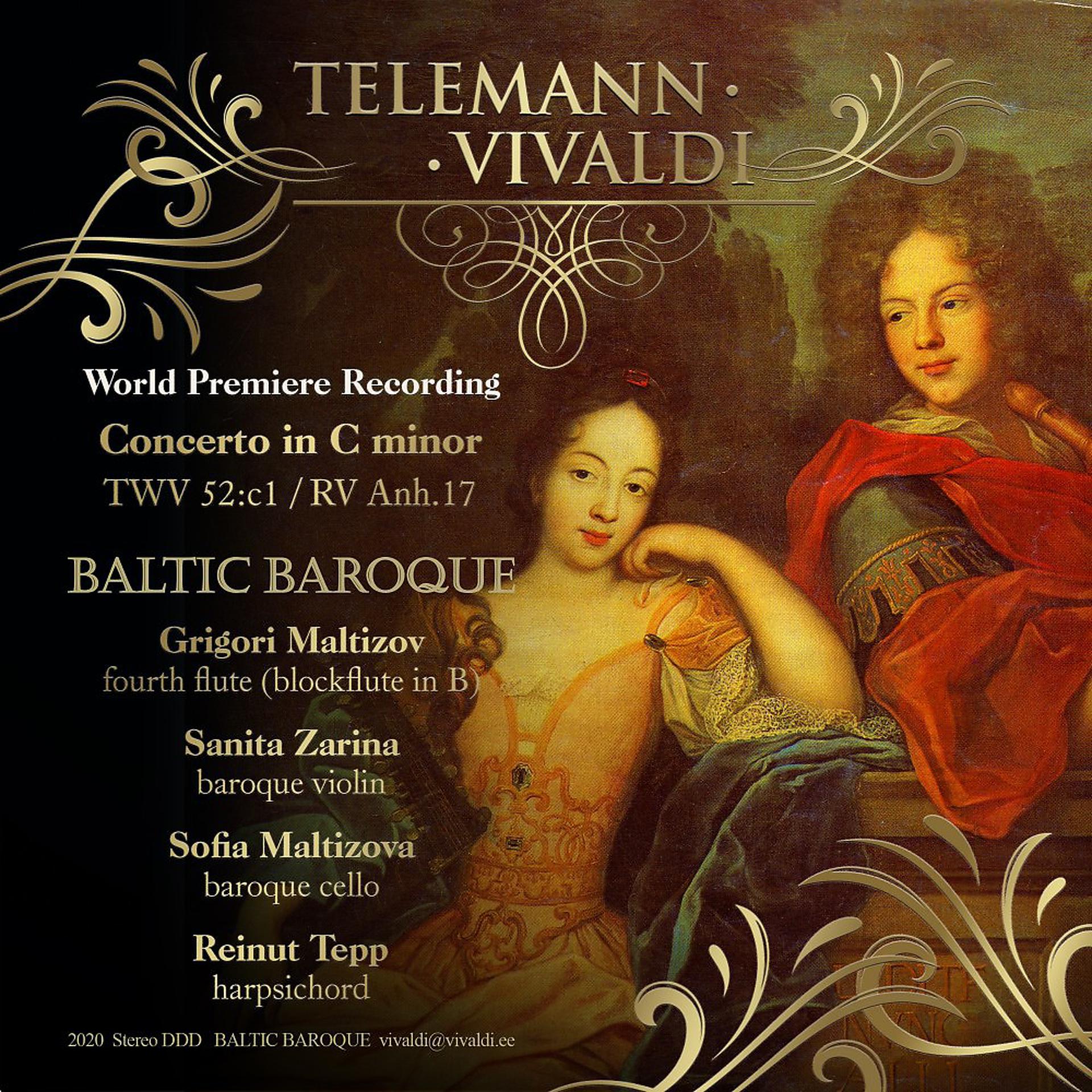 Постер альбома Telemann / Vivaldi Concerto in C Minor TWV 52 : C1 / RV Anh.17 World Premiere Recording from Baltic Baroque / Grigori Maltizov