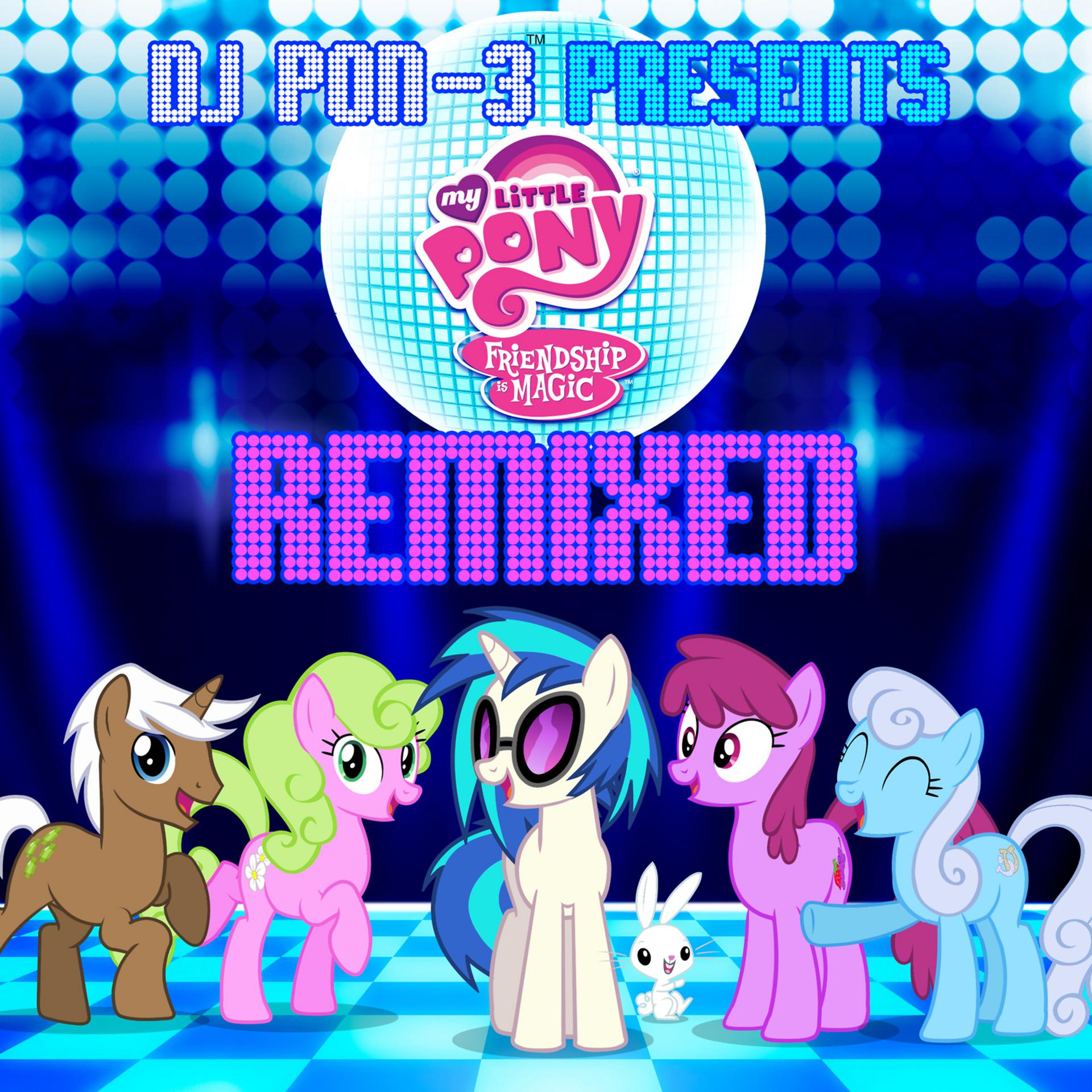 Постер альбома DJ Pon-3 Presents My Little Pony Friendship Is Magic Remixed