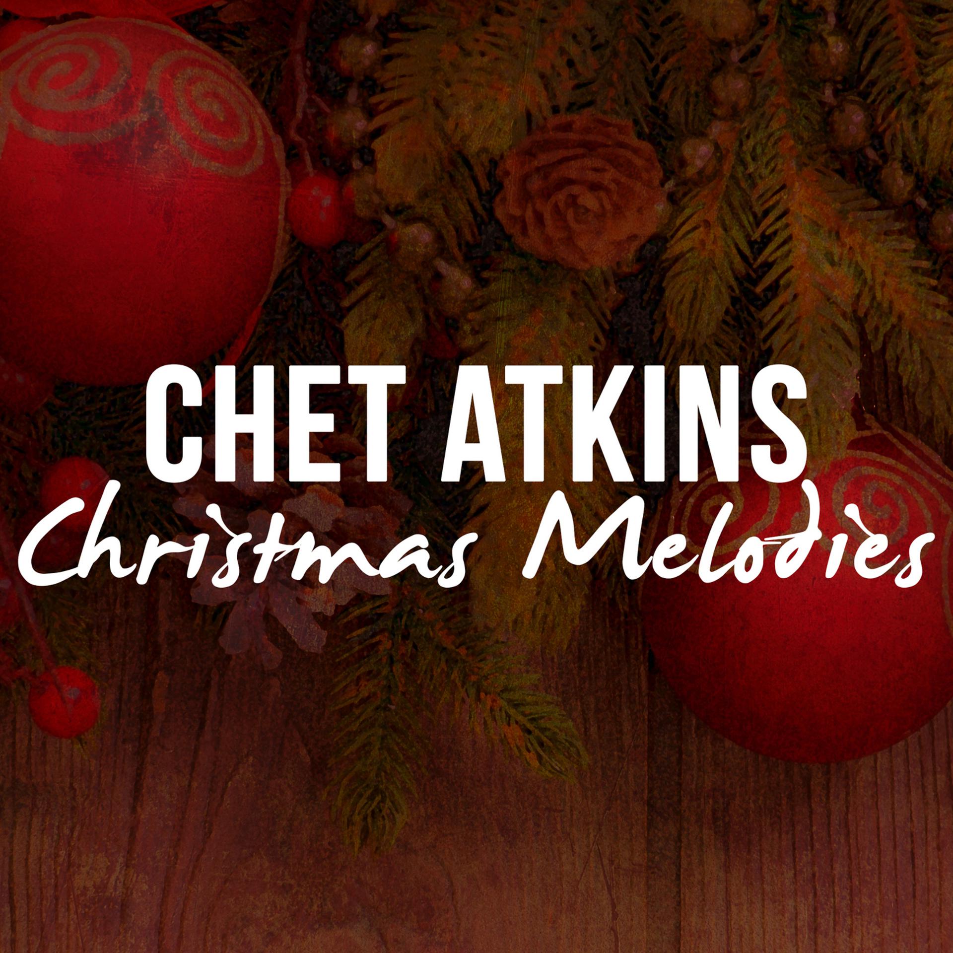 Постер альбома Chet Atkins - Christmas Melodies