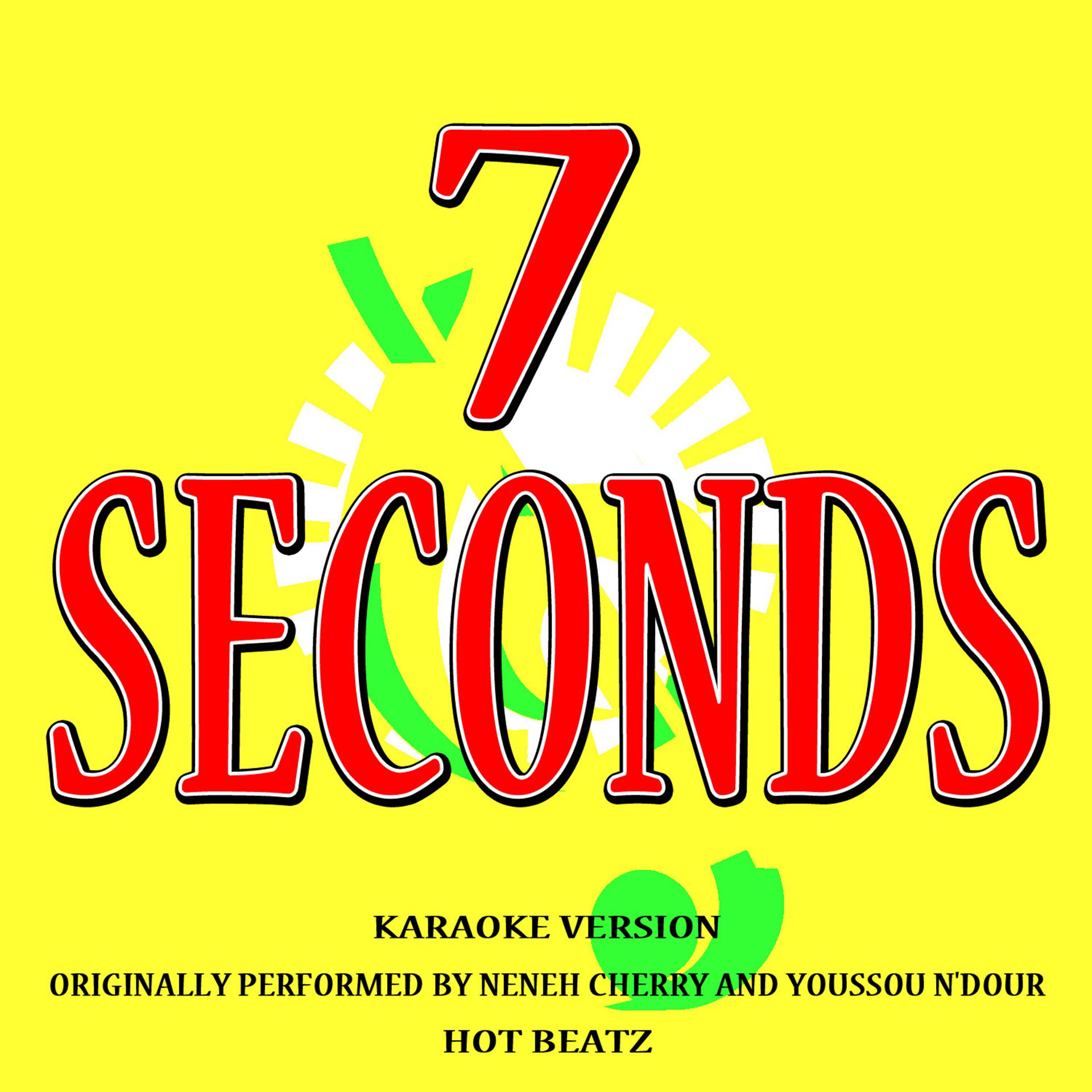 Постер альбома 7 Seconds (Originally Performed by Neneh Cherry and Youssou N'Dour) [Karaoke Version]