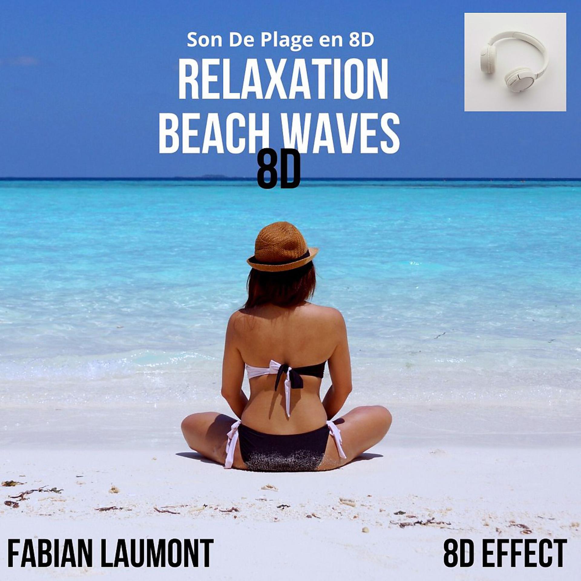 Постер альбома Relaxation Beach Waves 8D (Son De Plage en 8D)