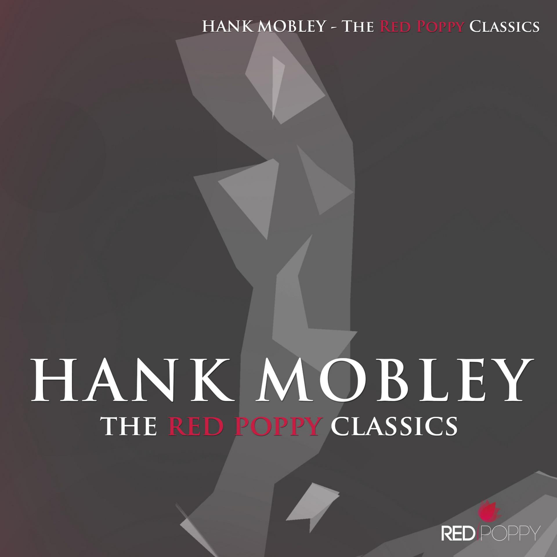 Постер альбома Hank Mobley - The Red Poppy Classics