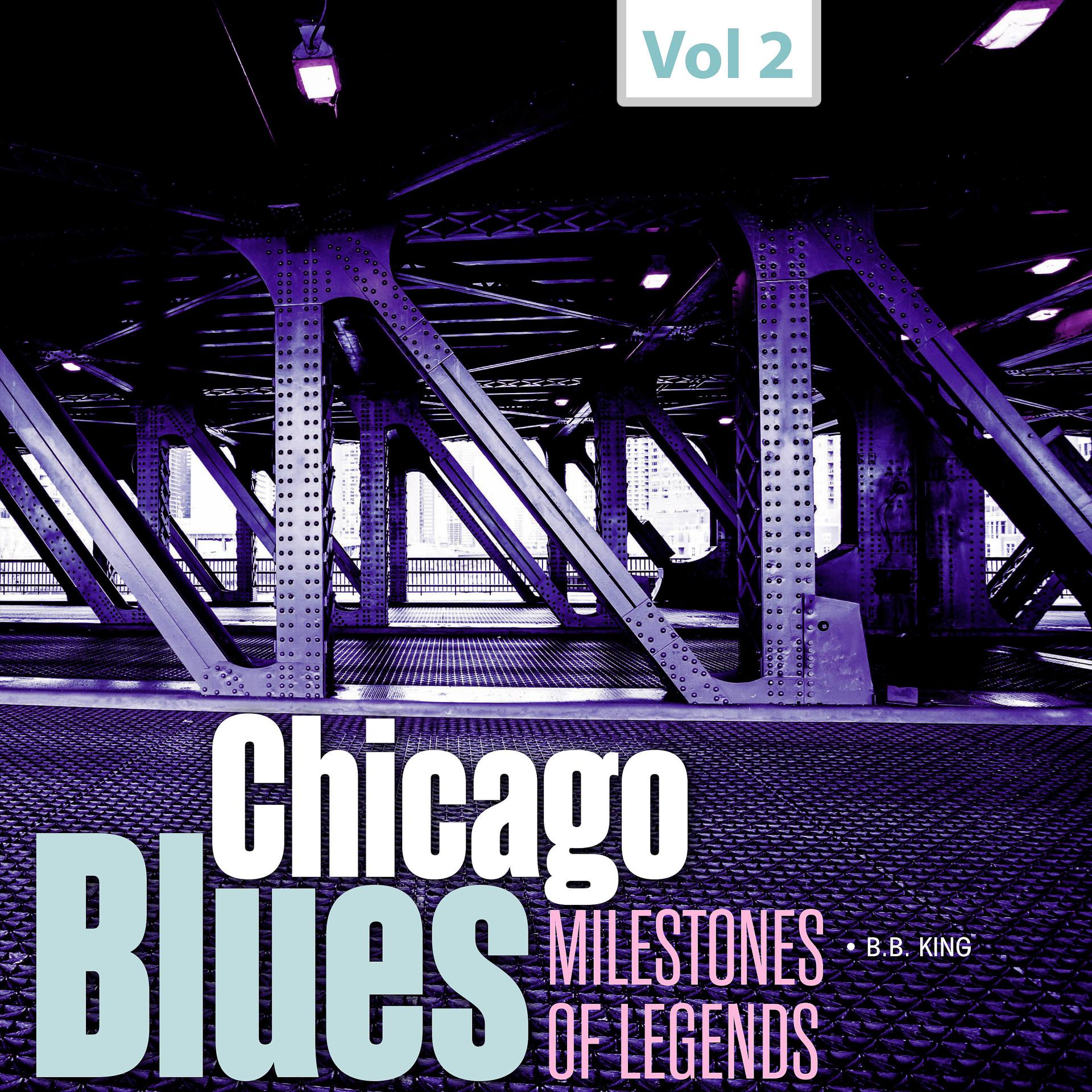 Постер альбома Milestones of Legends - Chicago Blues, Vol. 2