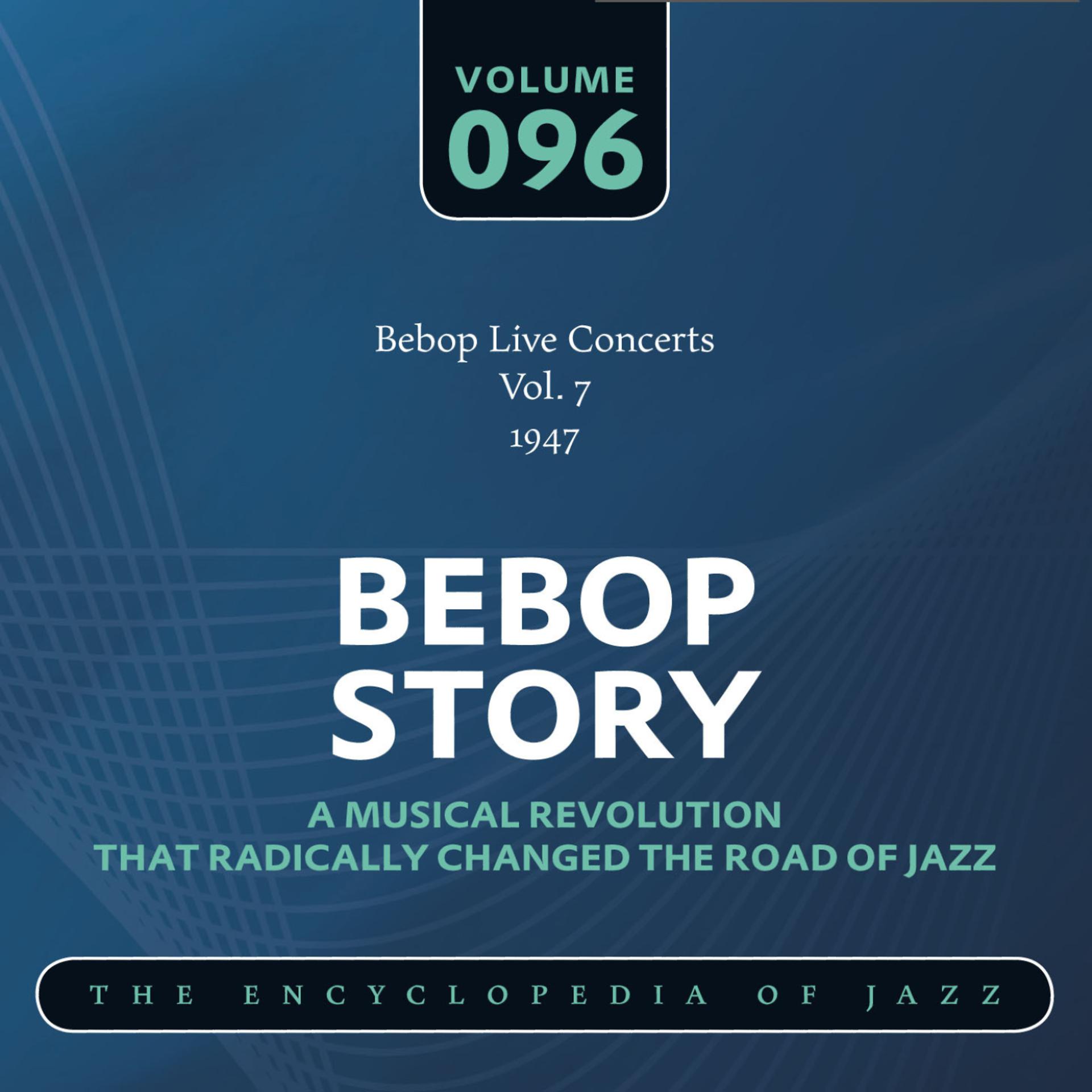 Постер альбома Bebop Live Concerts Vol. 7 (1947)