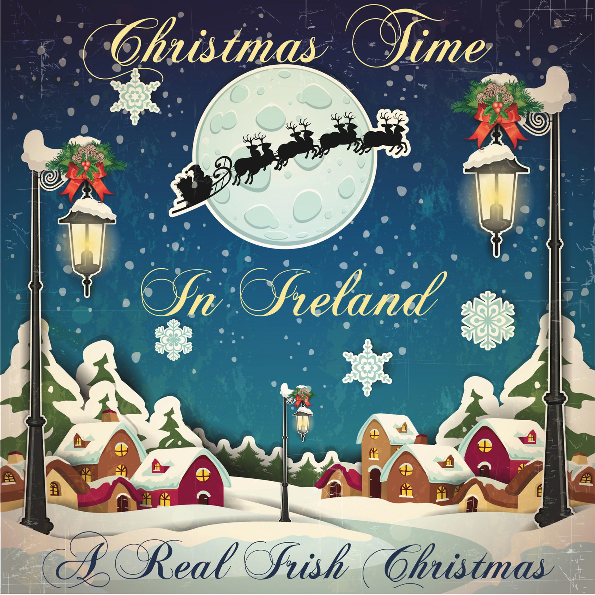 Постер альбома Christmas Time in Ireland: A Real Irish Christmas