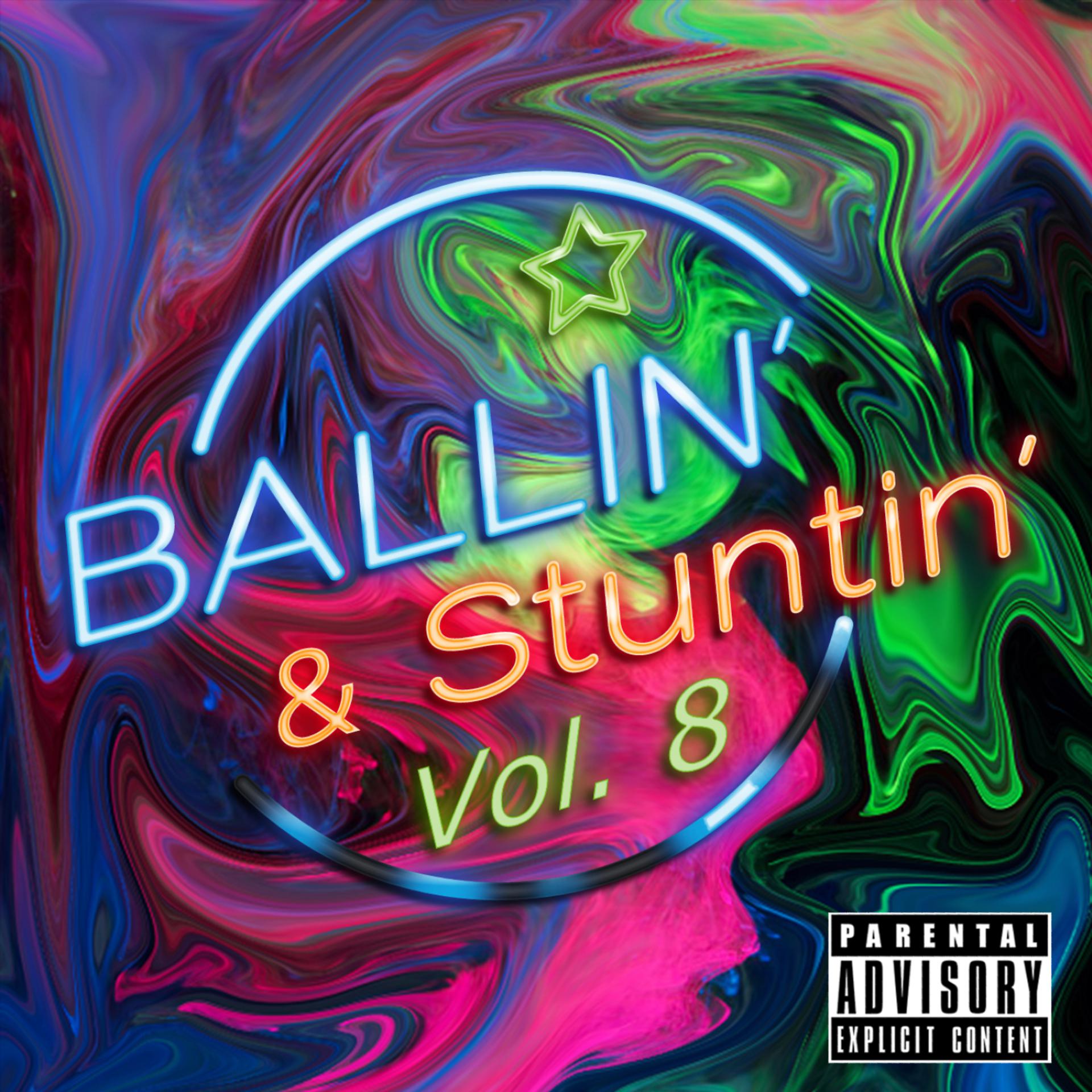 Постер альбома Ballin' & Stuntin' Vol 8