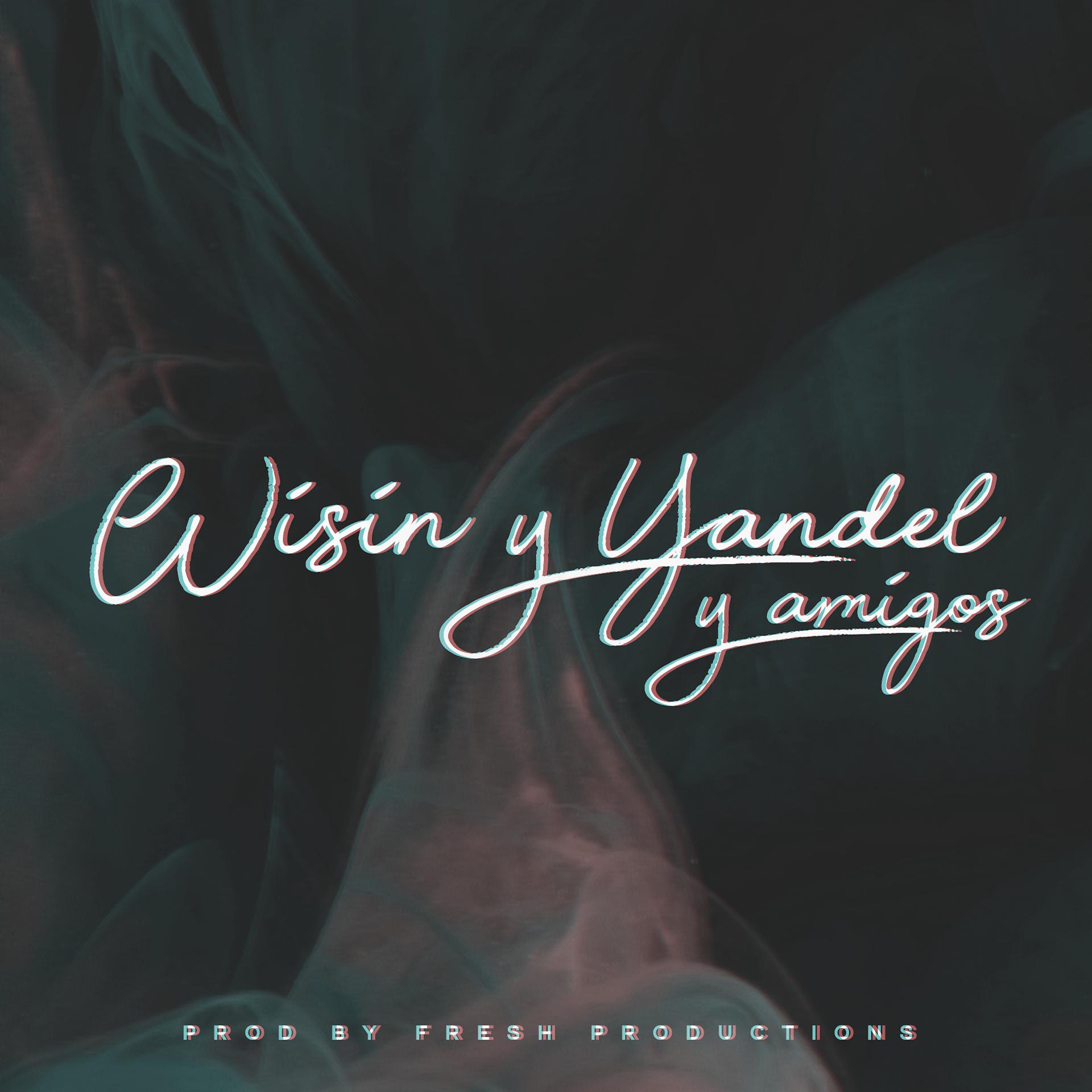 Постер альбома Wisin & Yandel y Amigos