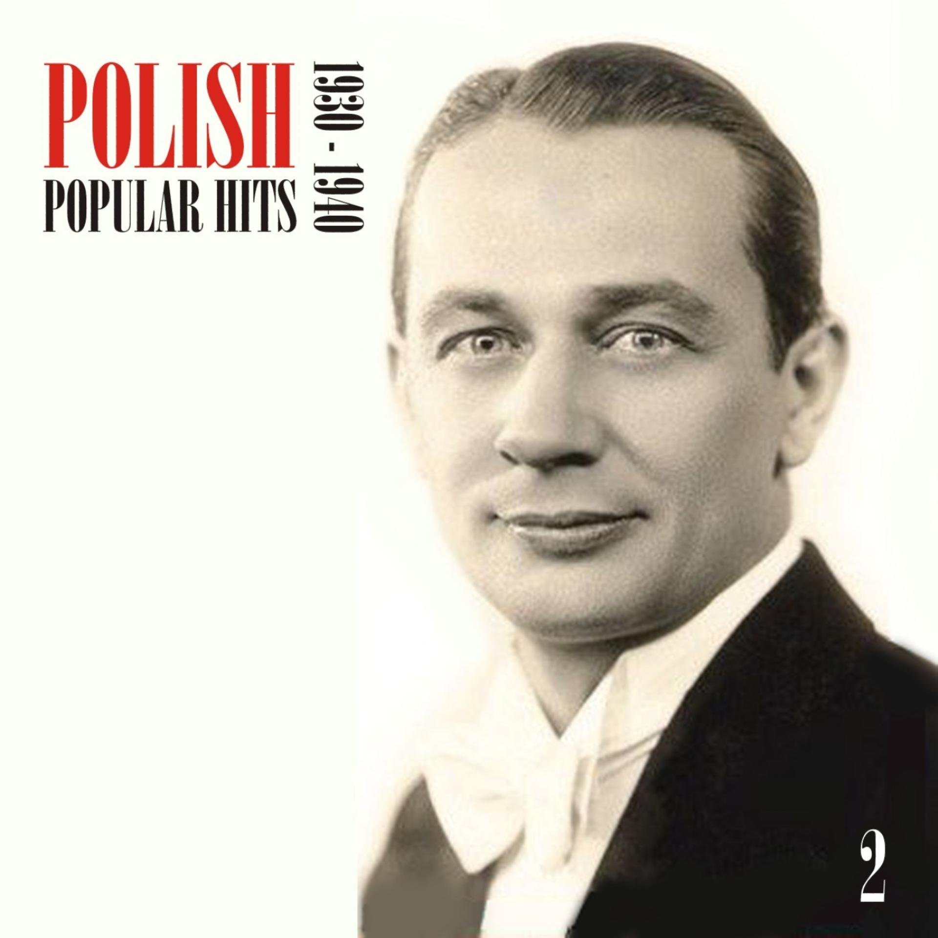 Постер альбома Polish Popular Hits, Vol. 2 [1930 - 1940]