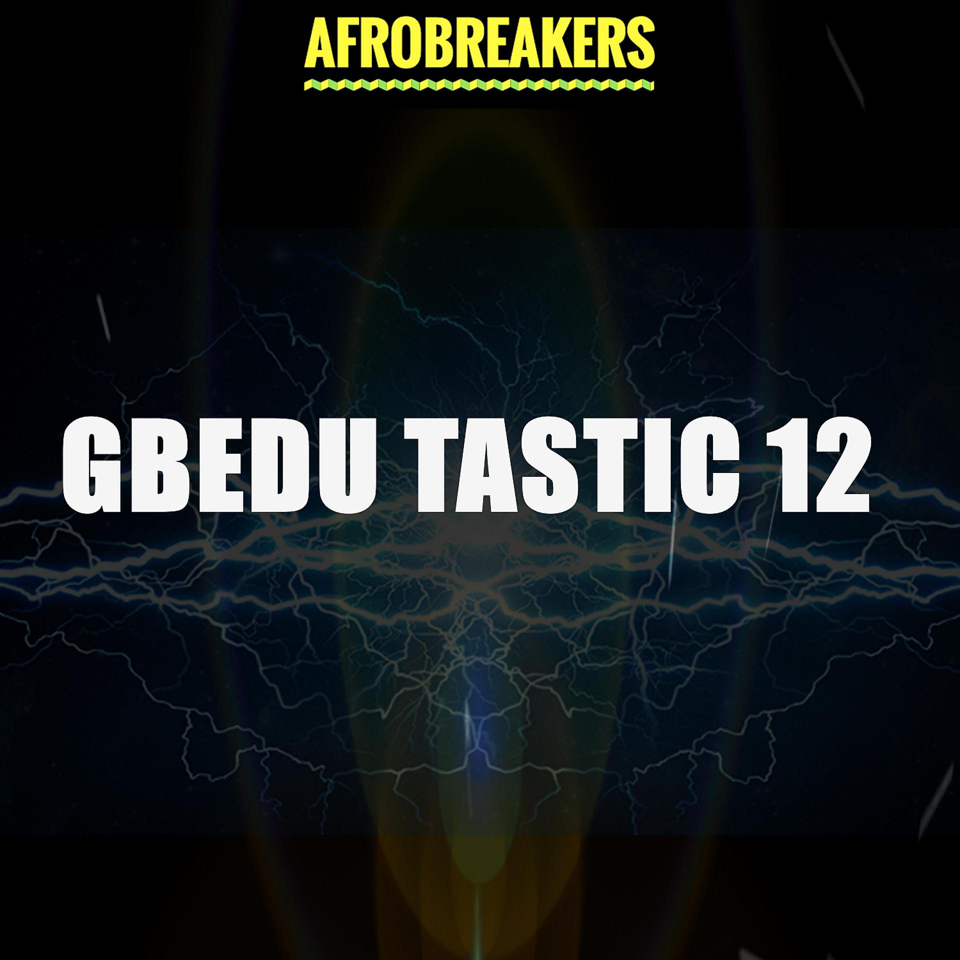 Постер альбома GBEDU TASTIC 12