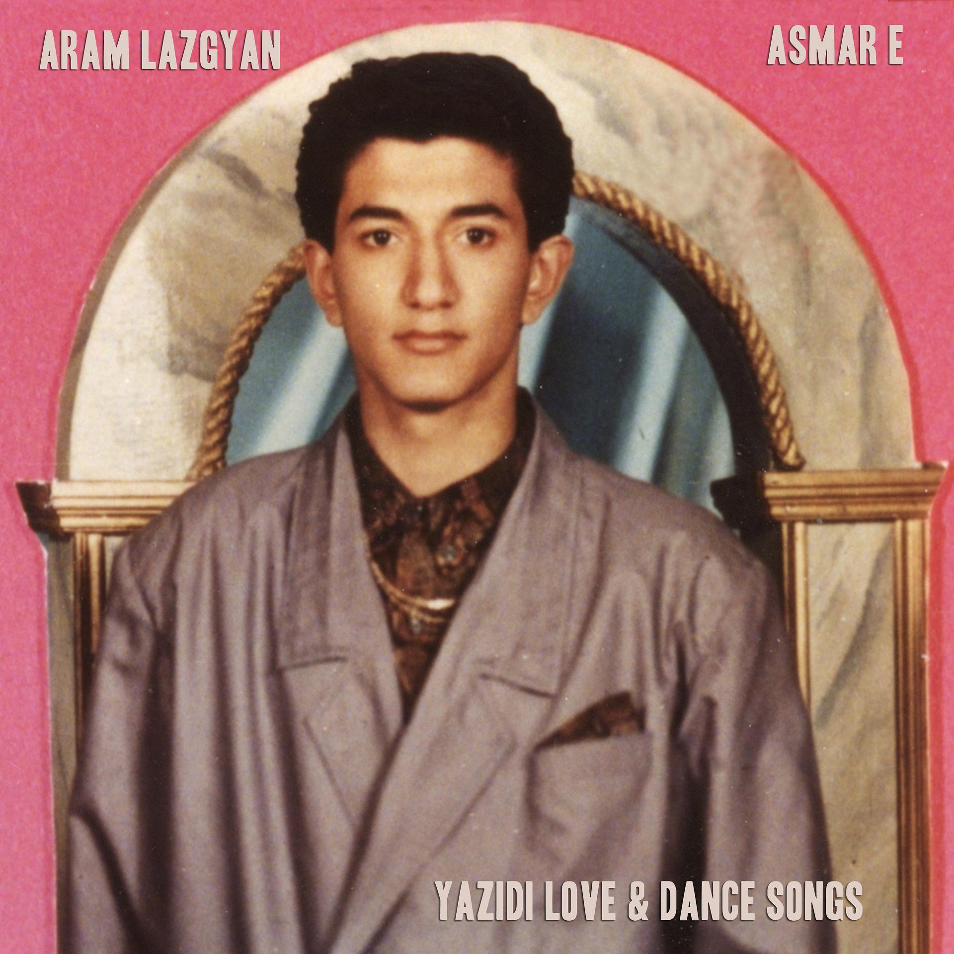 Постер альбома Asmar E: Yazidi Love & Dance Songs