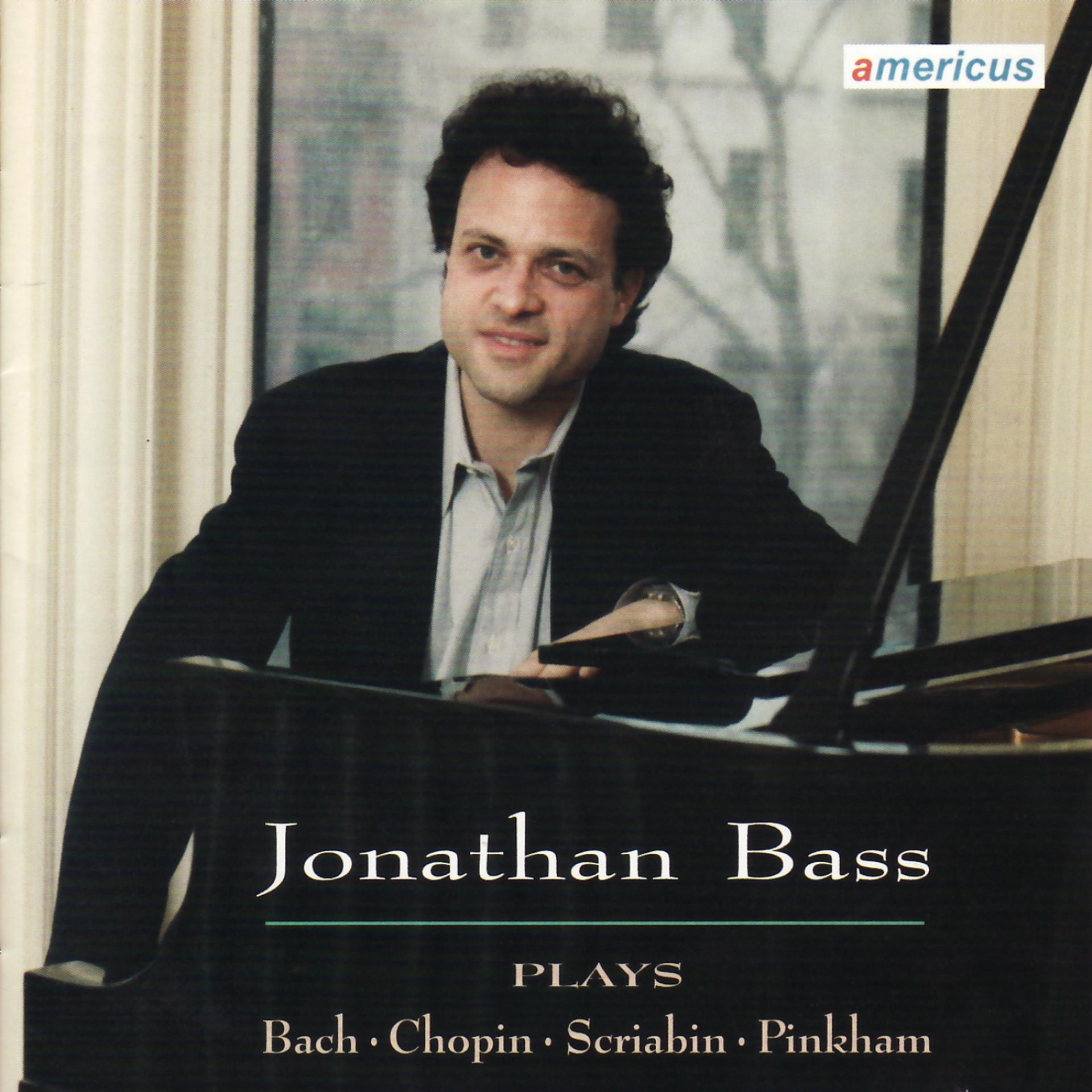 Постер альбома Jonathan Bass Plays Chopin, Bach, Scriabin, & Pinkham