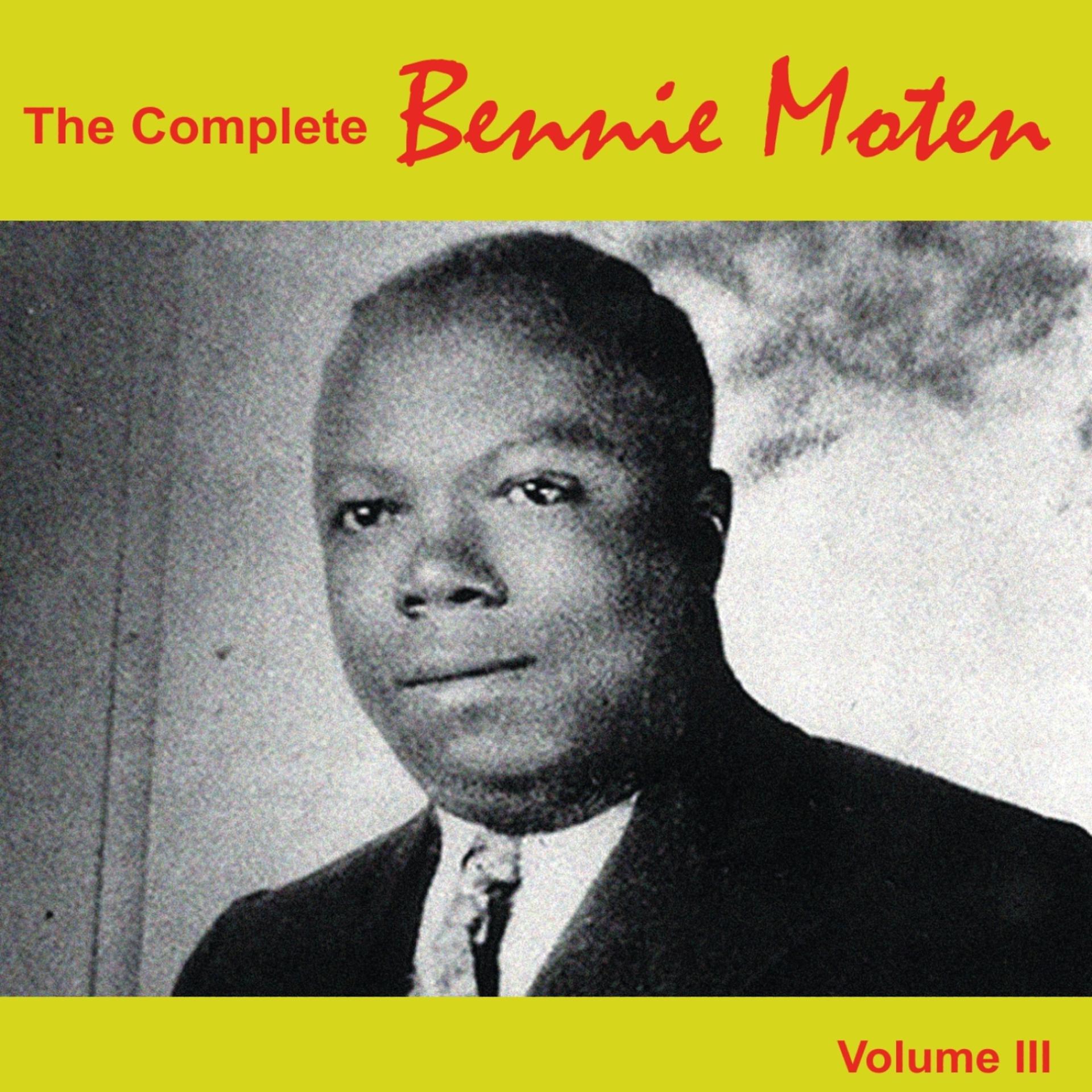 Постер альбома The Complete Bennie Moten: 1928 - 1930, Vol. III