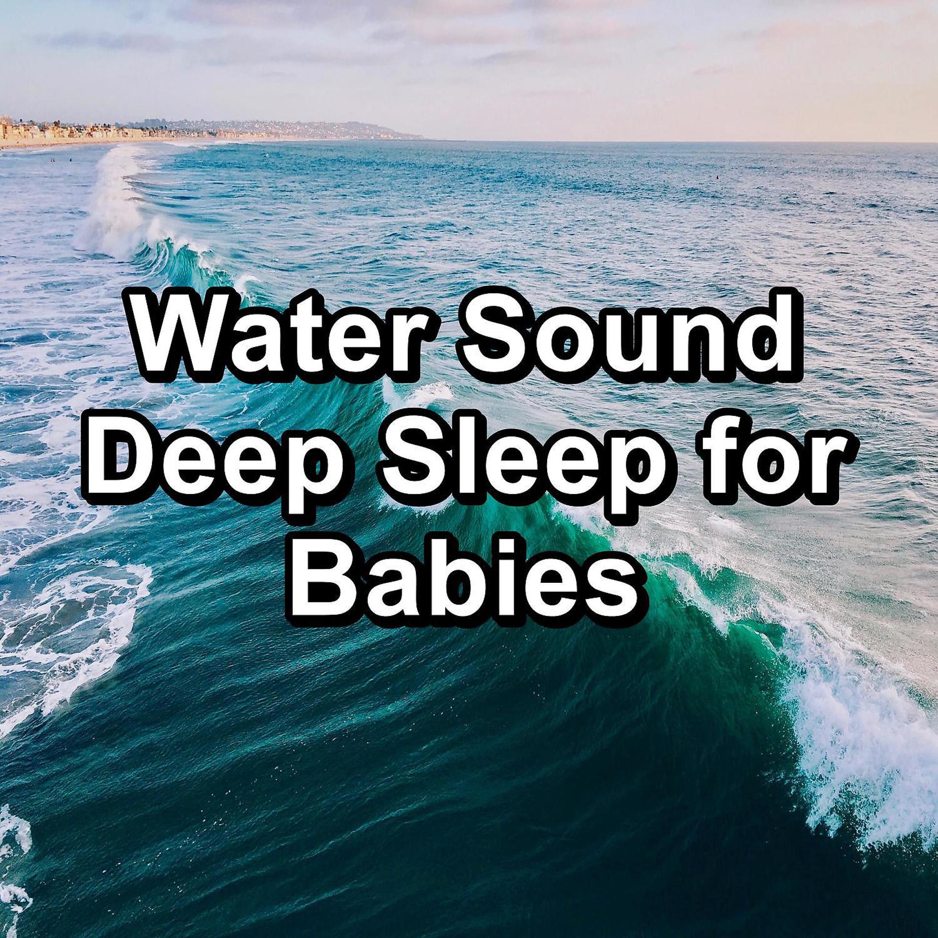 Постер альбома Water Sound Deep Sleep for Babies