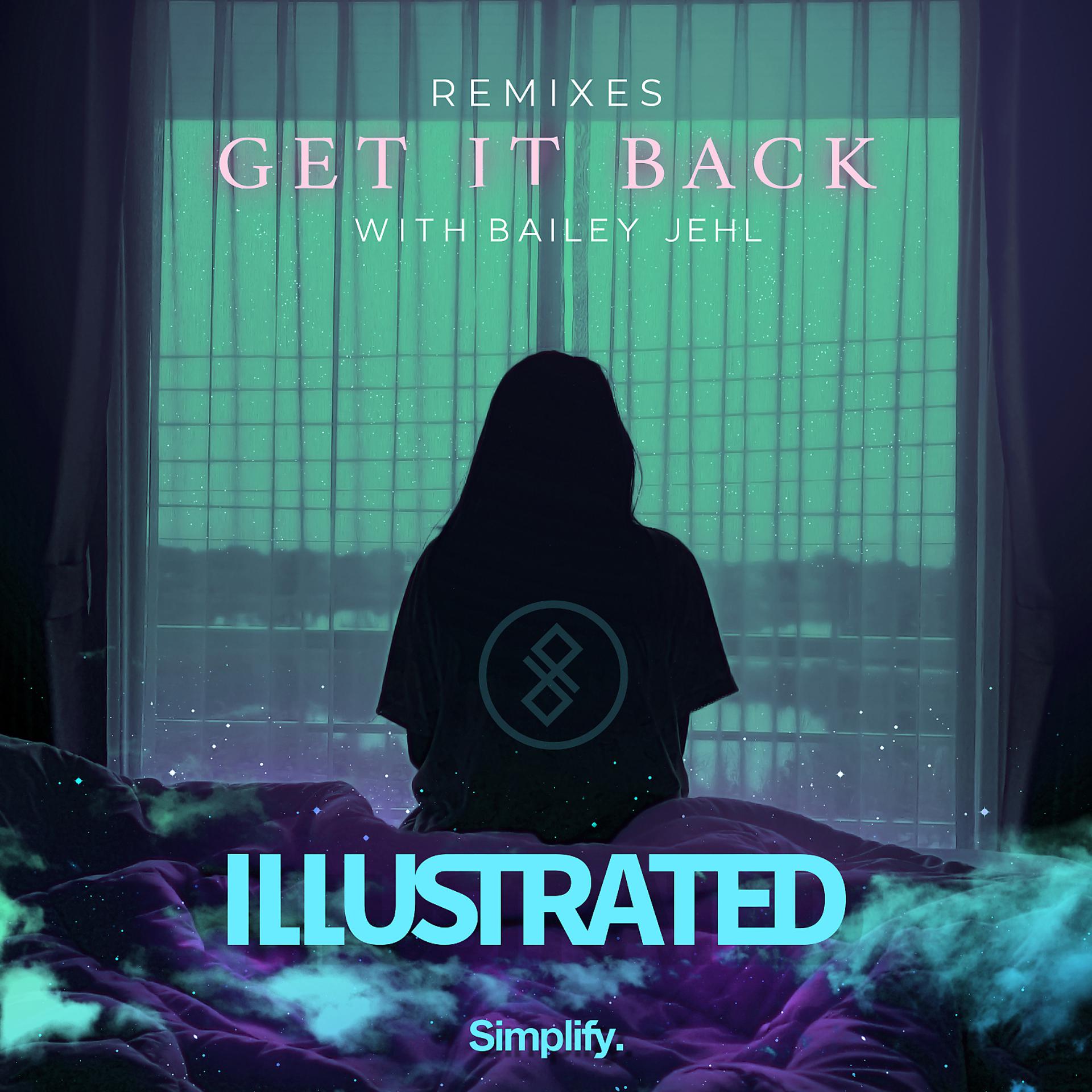 Постер альбома Get It Back (Remixes) (feat. Bailey Jehl)