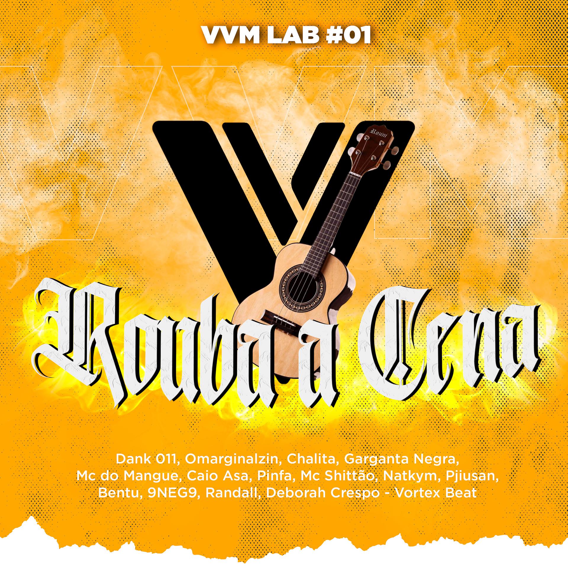 Постер альбома Vvm Lab#01 - Rouba a Cena