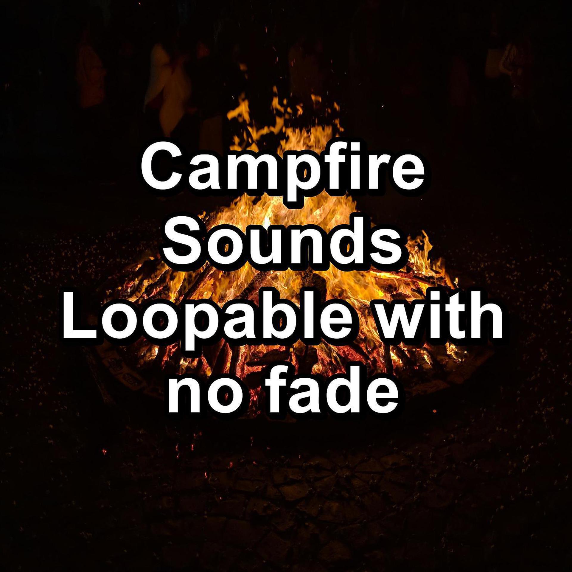 Постер альбома Campfire Sounds Loopable with no fade