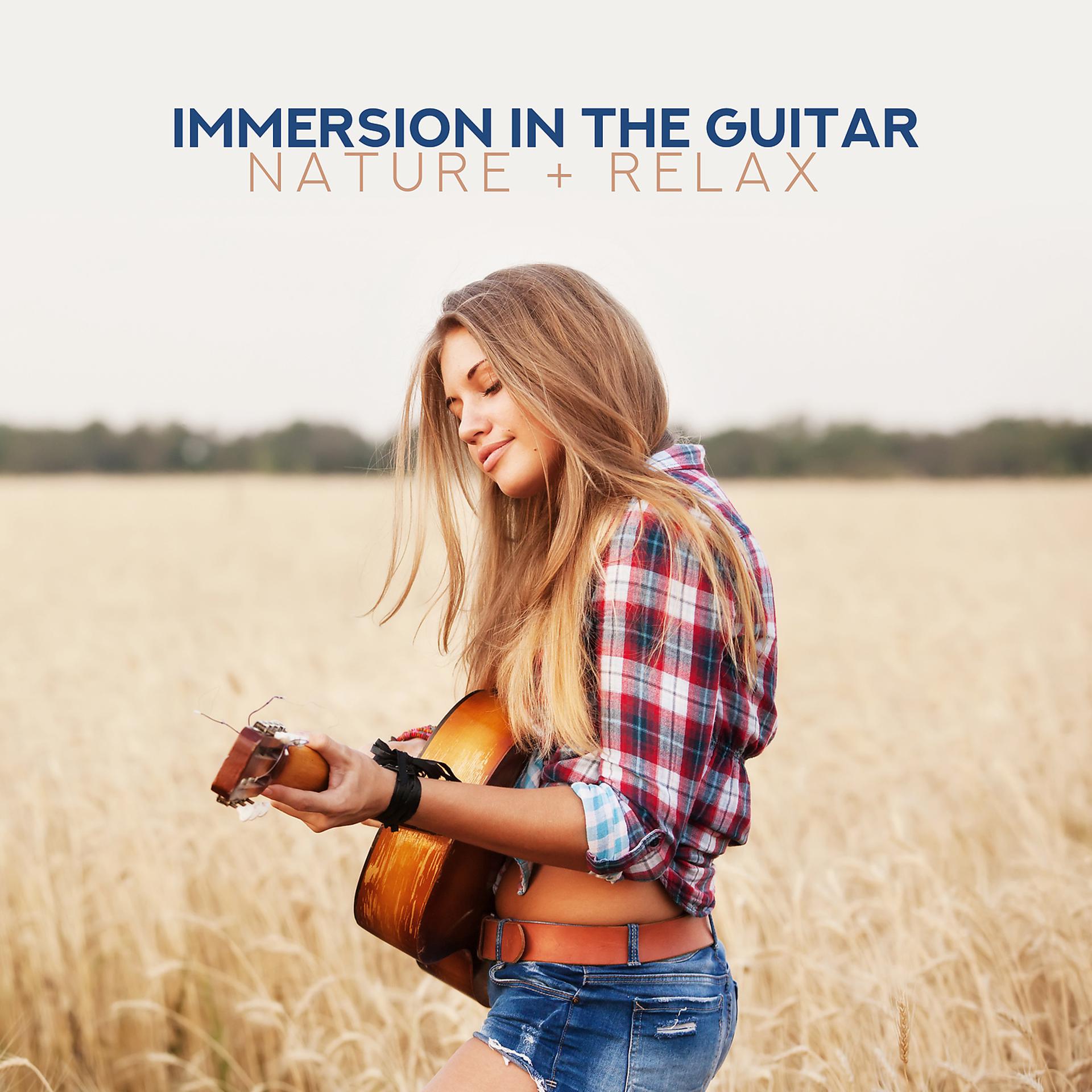 Постер альбома Immersion in the Guitar: Nature + Relax