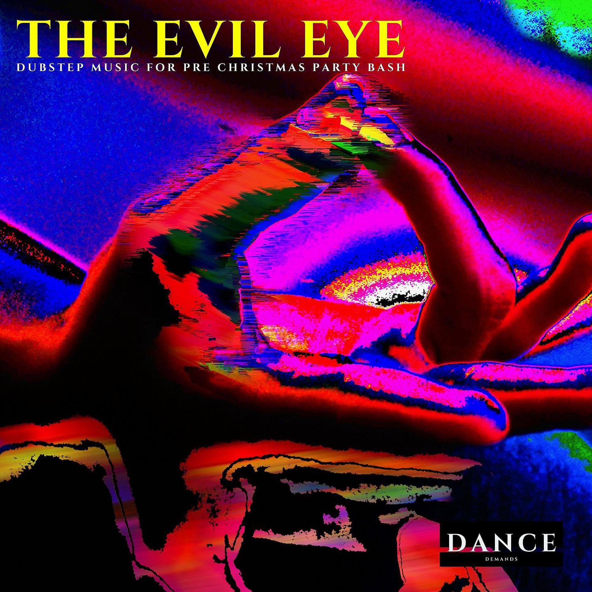 Постер альбома The Evil Eye - Dubstep Music for Pre Christmas Party Bash