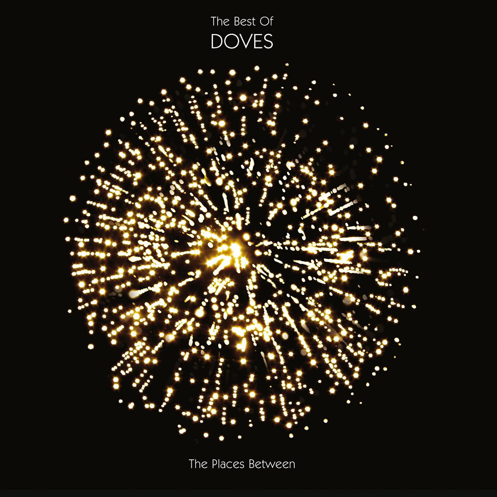 Постер альбома The Places Between : The Best Of Doves