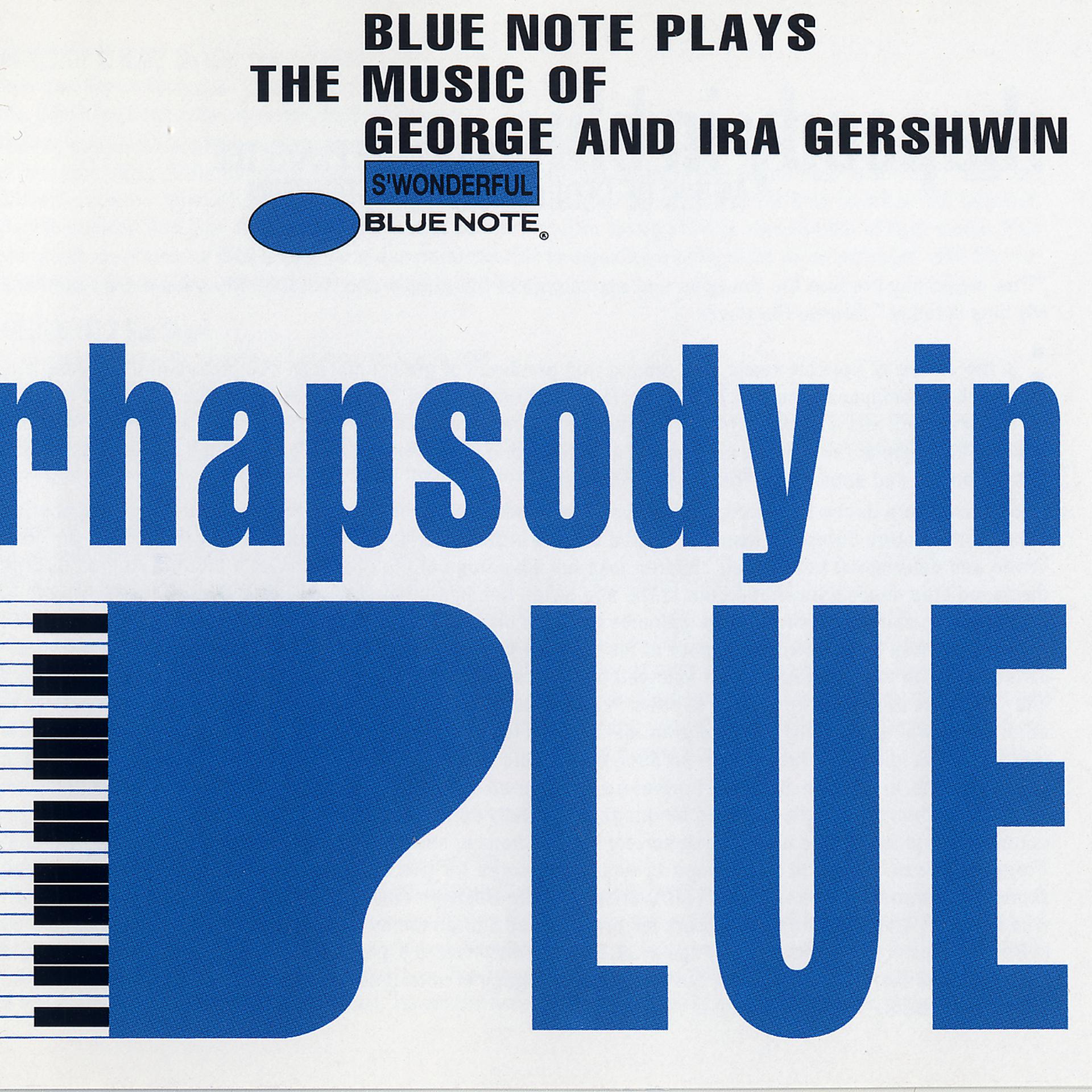 Постер альбома Rhapsody In Blue (Blue Note Plays Music Of George And Ira Gershwin)