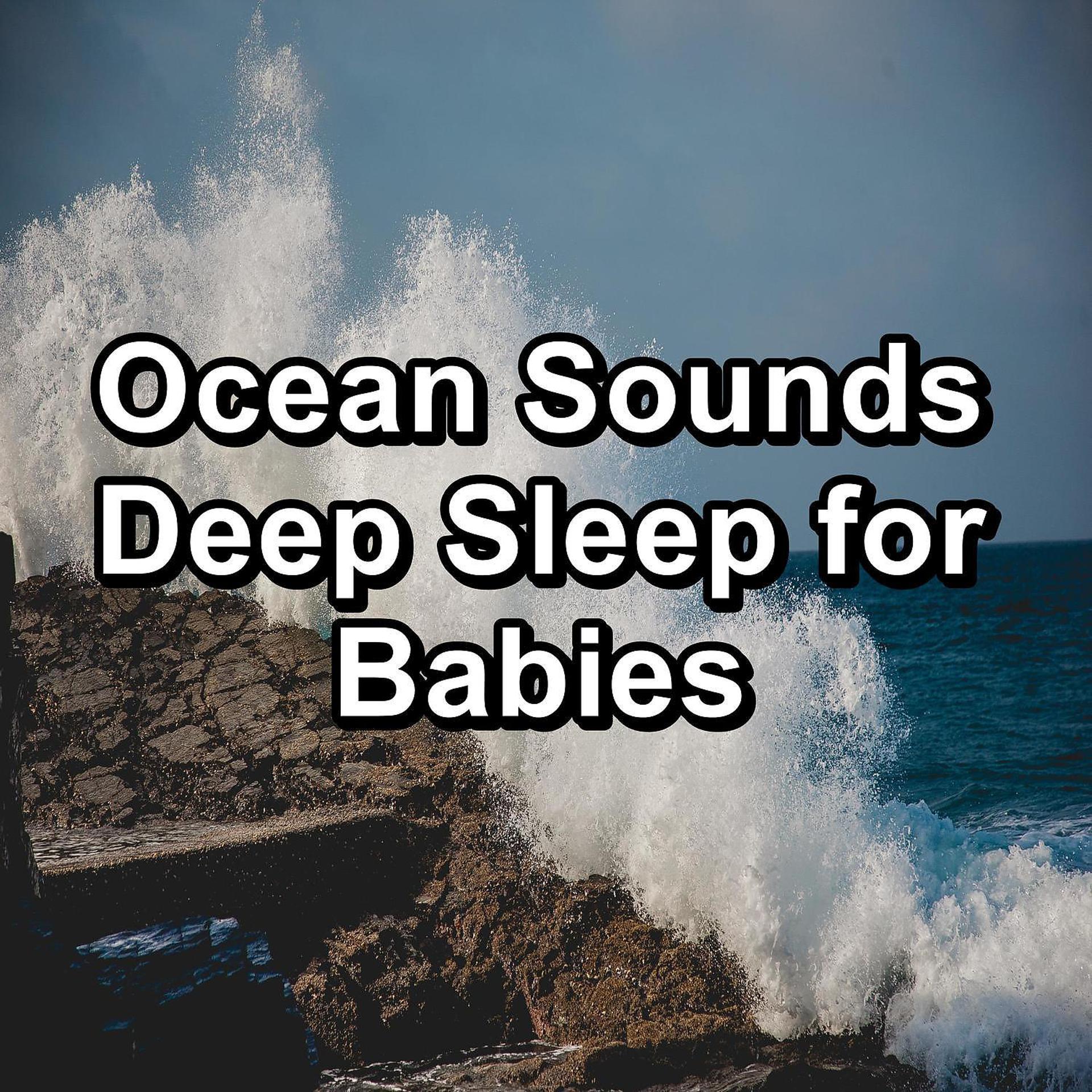 Постер альбома Ocean Sounds Deep Sleep for Babies