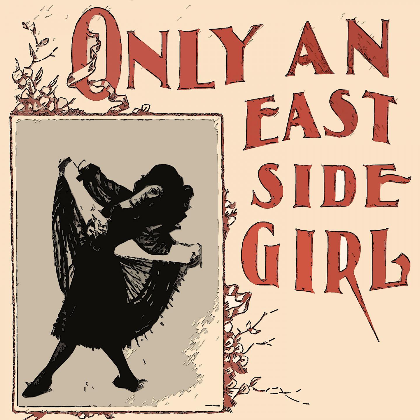 Постер альбома Only an East Side Girl